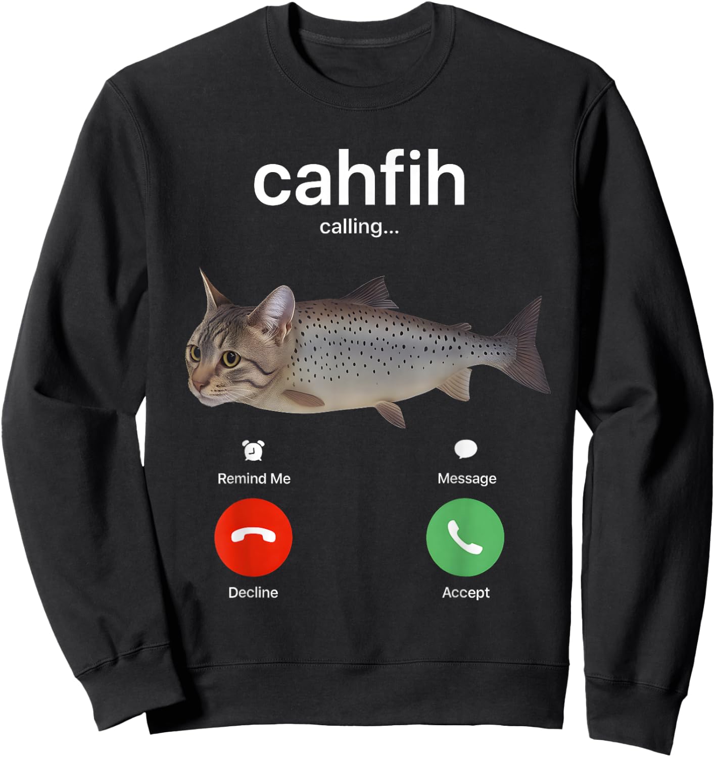 Cahfih Calling Funny Catfish Fih Meme Sweatshirt - Sweatshirt | Black
