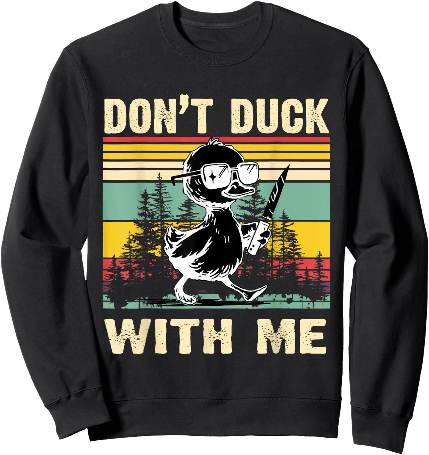 Funny Murderous Duck with Knife - Don't Duck With Me Meme Sweatshirt - Sweatshirt | Black