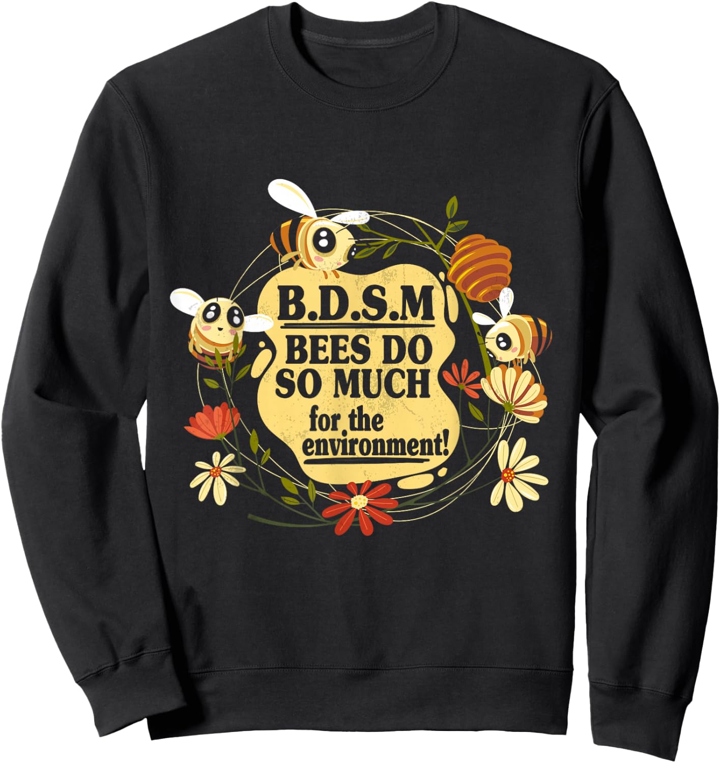 Bees Do So Much For For The Environment Honey Bees Gifts Sweatshirt - Sweatshirt | Black