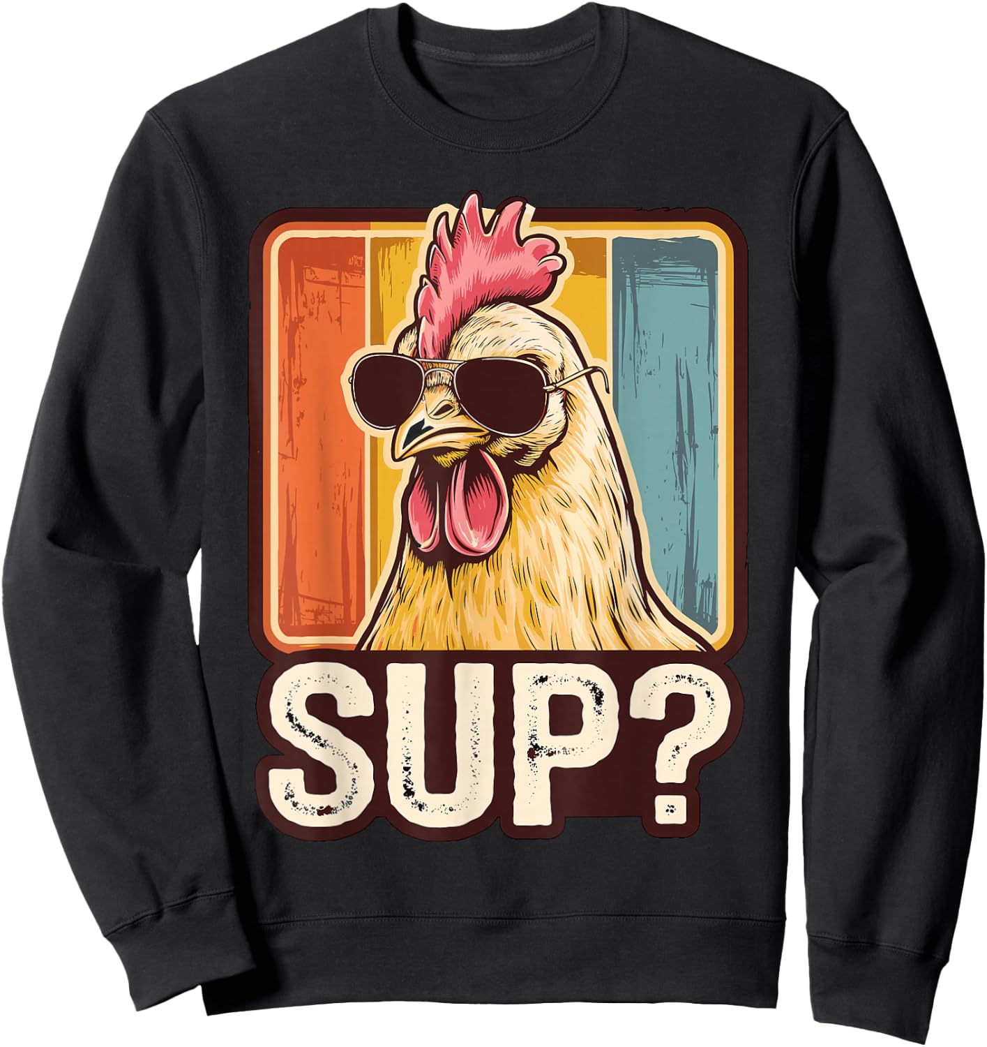 Sup? Chicken with Sunglasses Chicken Farmer Sweatshirt - Sweatshirt | Black