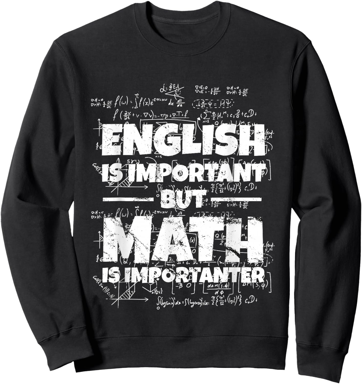 English Is Important But Math Is Importanter Math Teacher , black, S Sweatshirt - Sweatshirt | Black