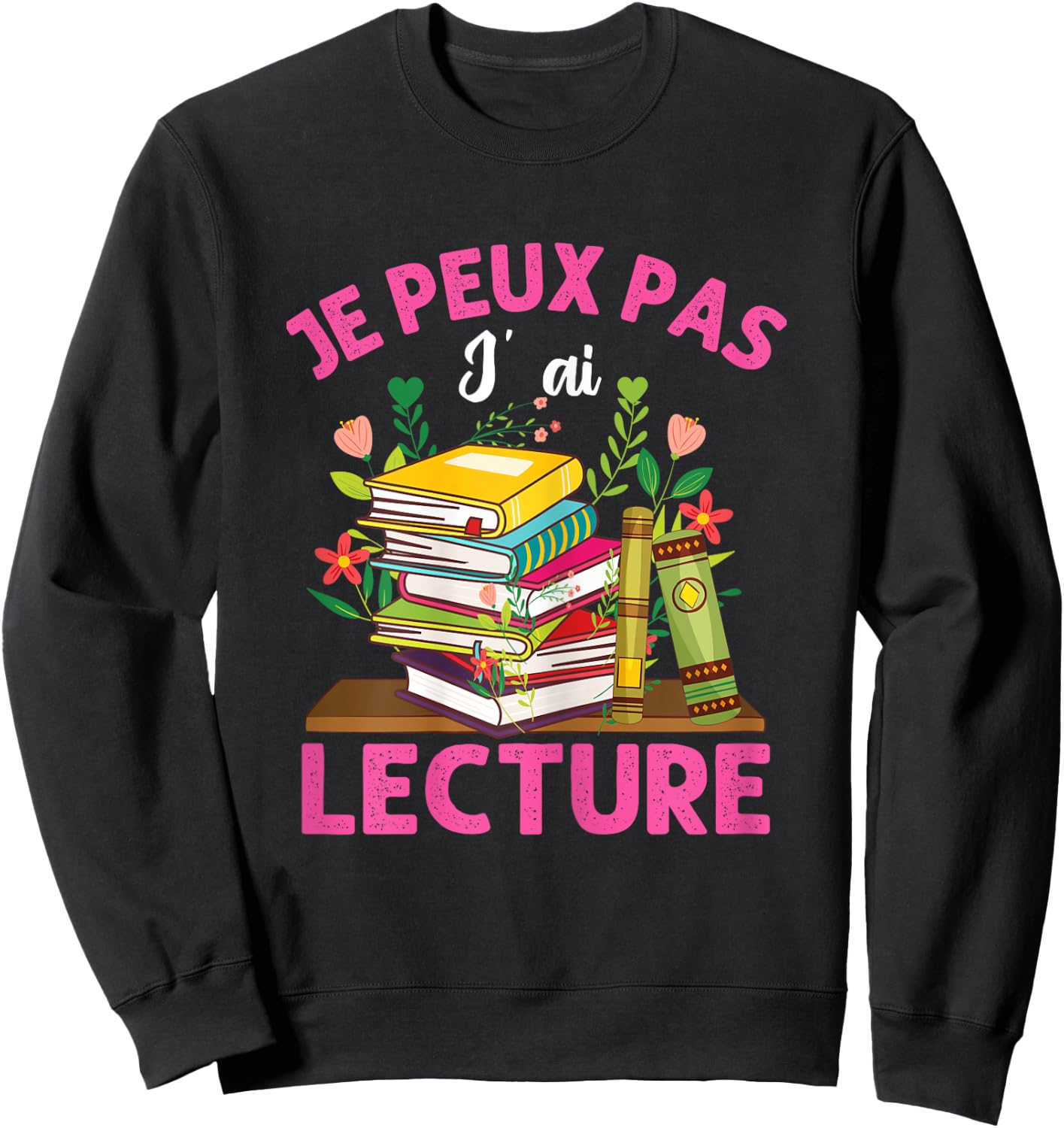 Je Peux Pas Je Ai Reading Gift Reader Books , Black, Female X-Small Sweatshirt - Sweatshirt | Black
