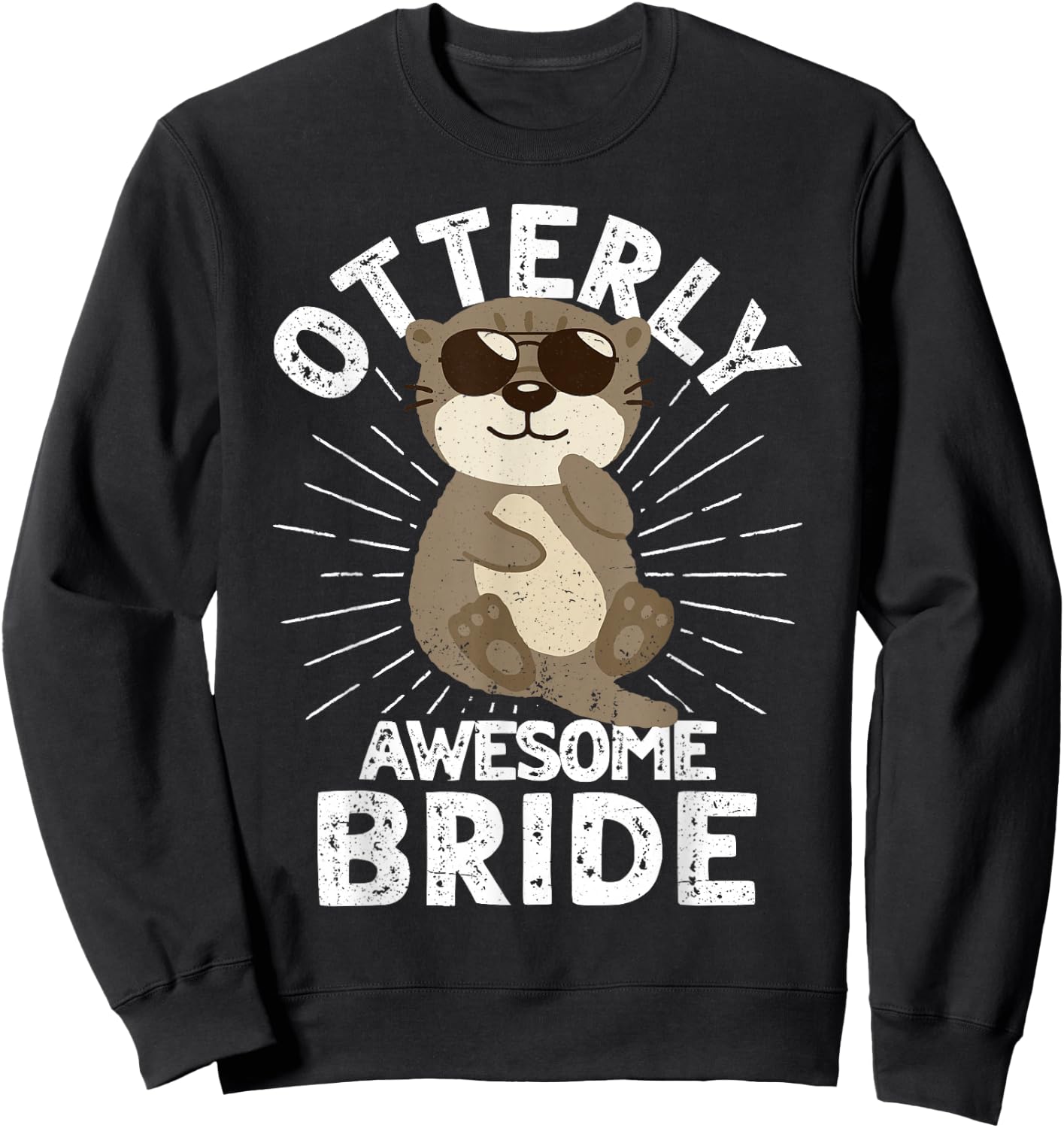 Otterly Awesome Bride Otter Funny Bride Sweatshirt - Sweatshirt | Black