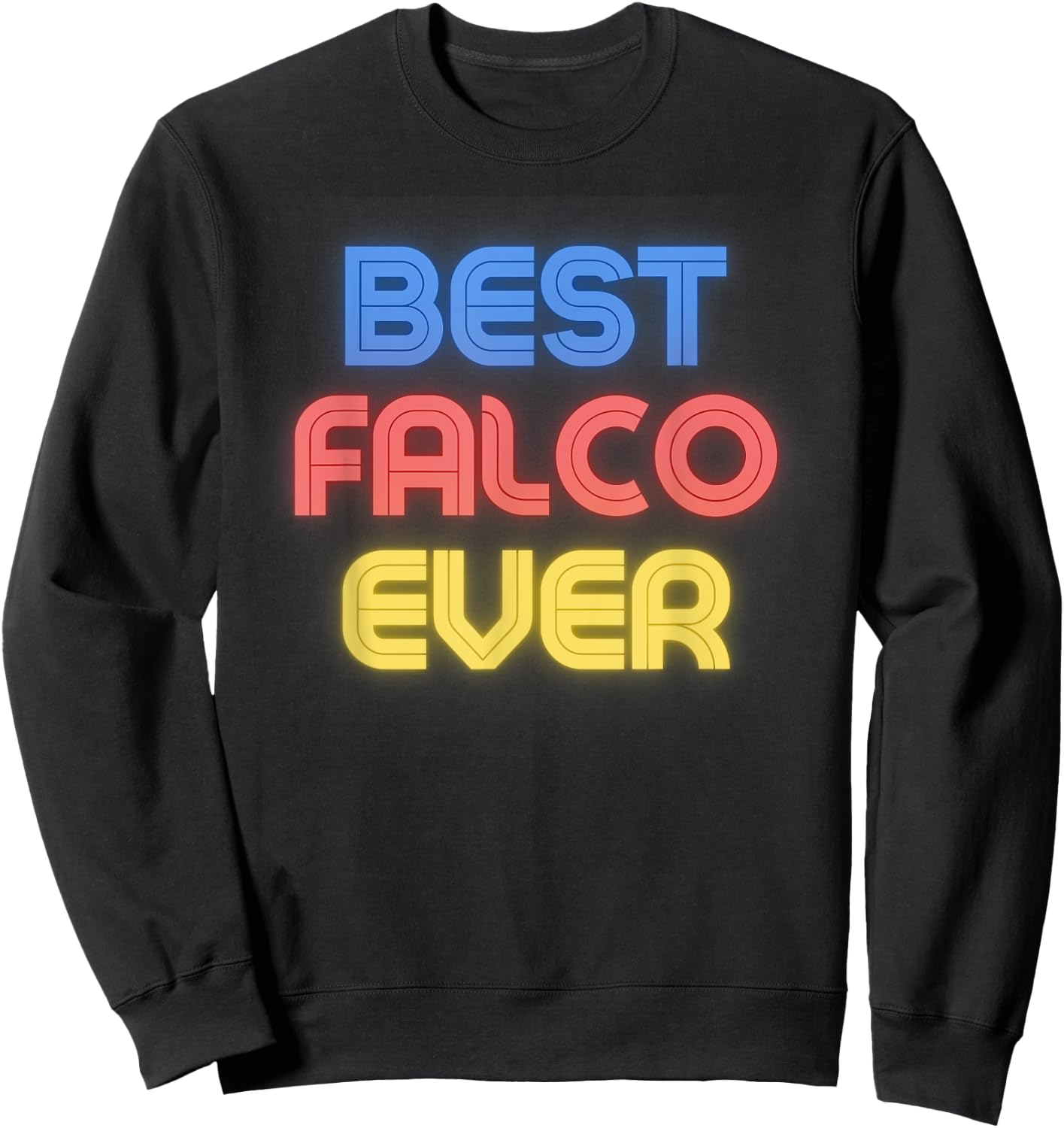 Best Falco Ever - Funny Falco Name Falco Sweatshirt - Sweatshirt | Black