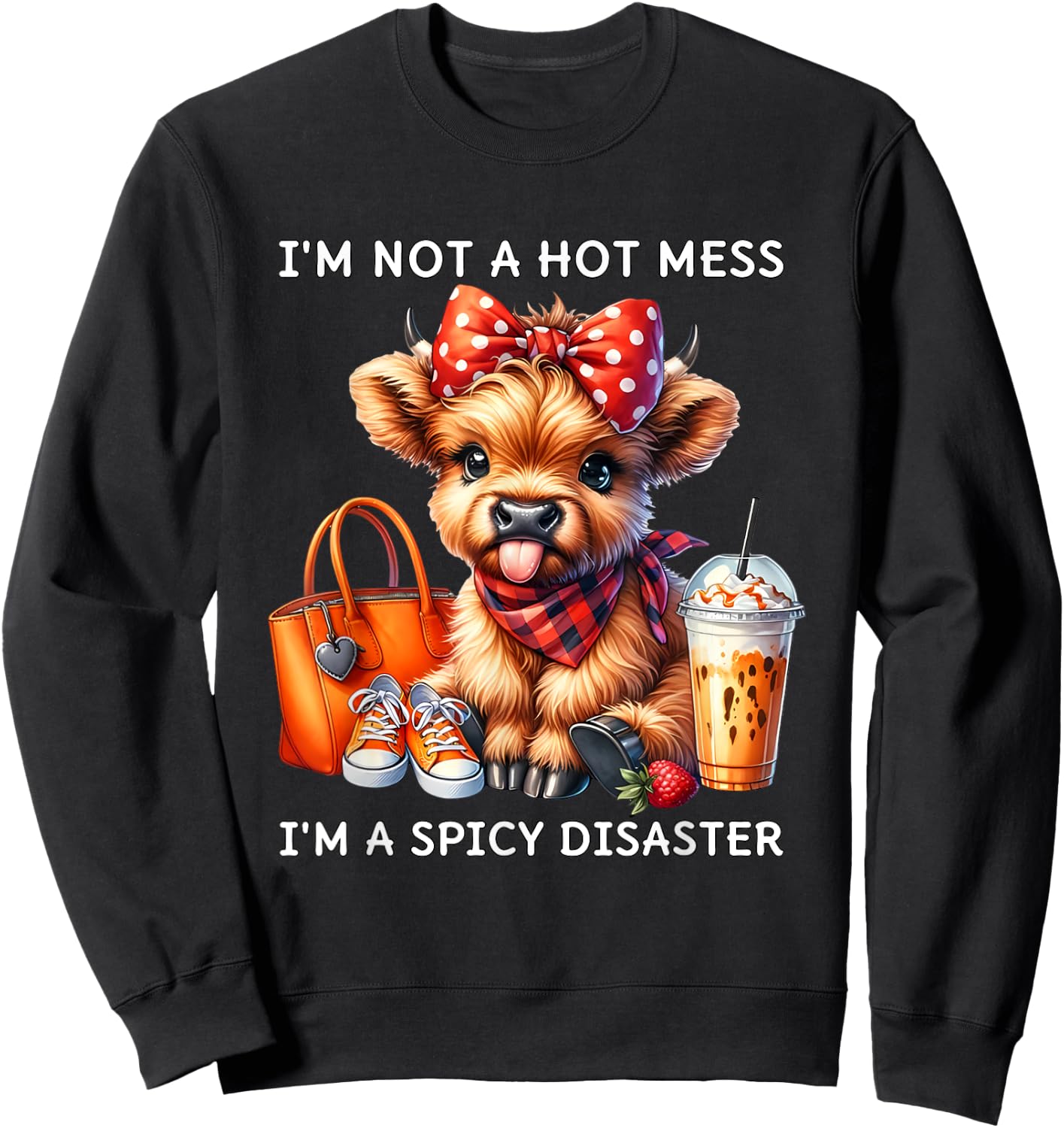 I'm Not A Hot Mess I'm A Spicy Disaster Cheeky Highland Cow Sweatshirt - Sweatshirt | Black