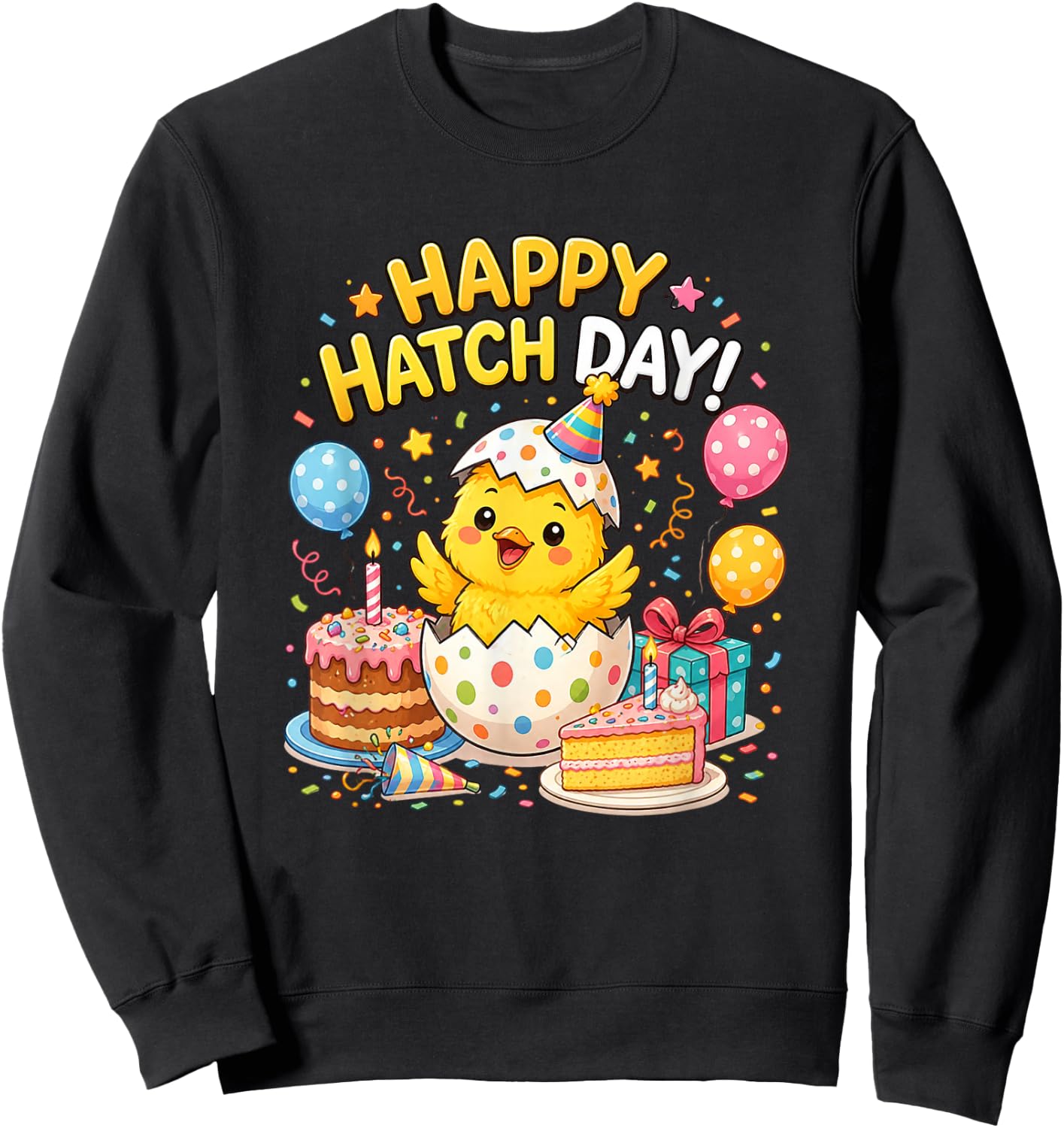 Happy Hatch Day Baby Chicken B-Day Happy Birthday Sweatshirt - Sweatshirt | Black