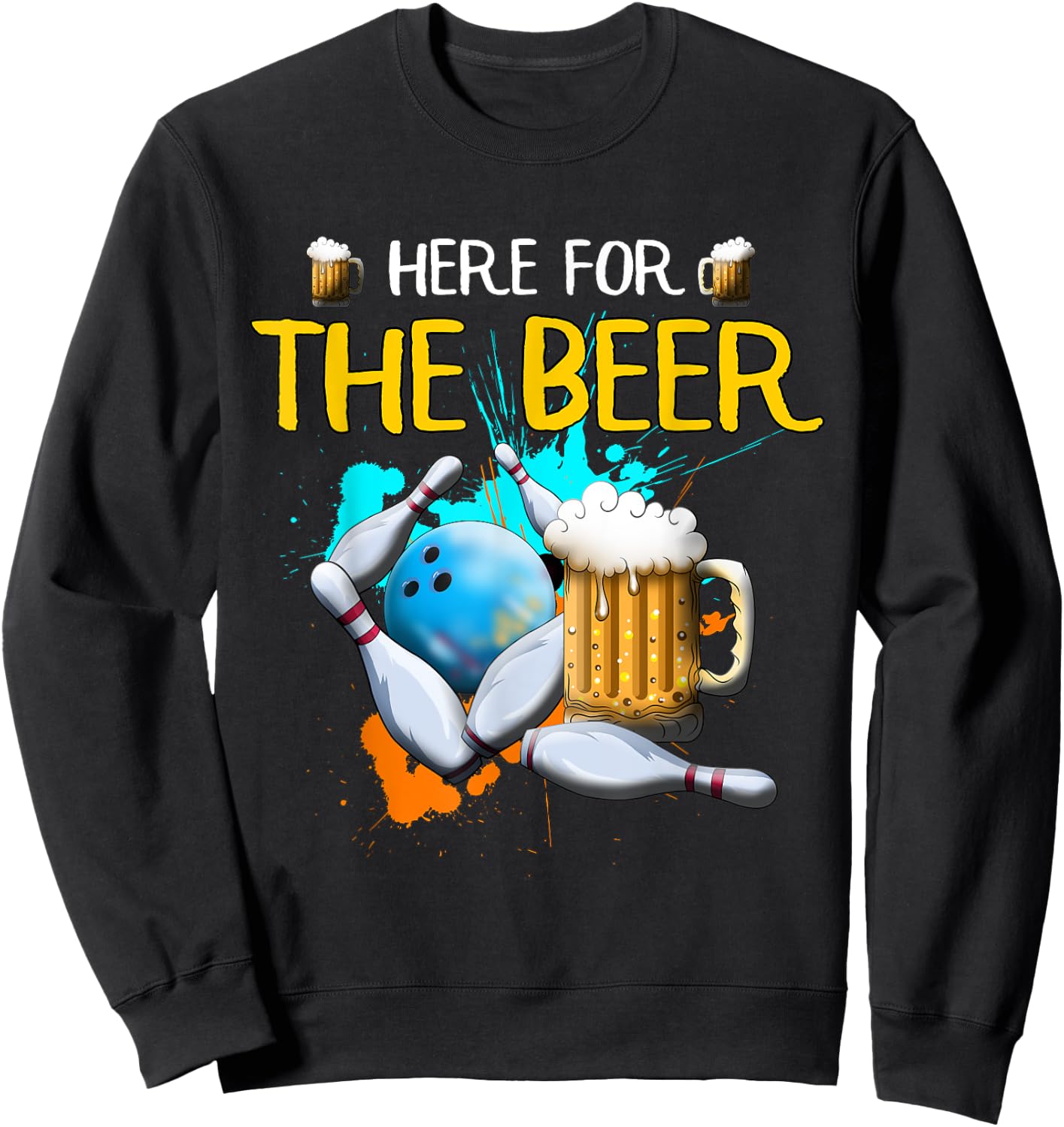 Bowling Here For The Beer Bowling Ball Strike Beer Beer Sweatshirt - Sweatshirt | Black