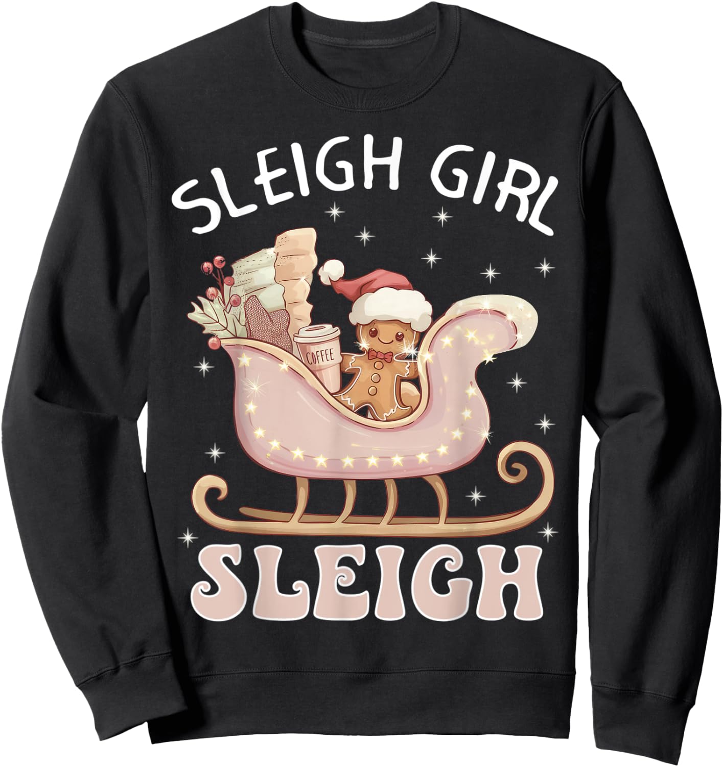Sleigh Girl Sleigh Pink Gingerbread Christmas Holiday Sweatshirt - Sweatshirt | Black