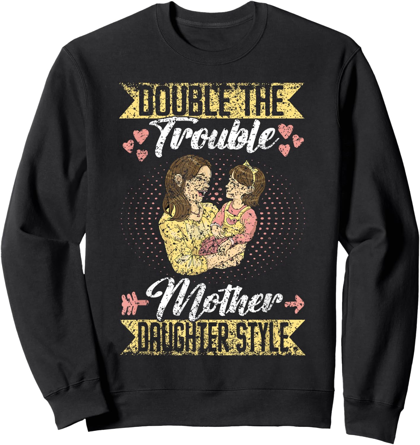Double The Trouble Mother-Daughter Style Mother Daughter Mom Sweatshirt - Sweatshirt | Black