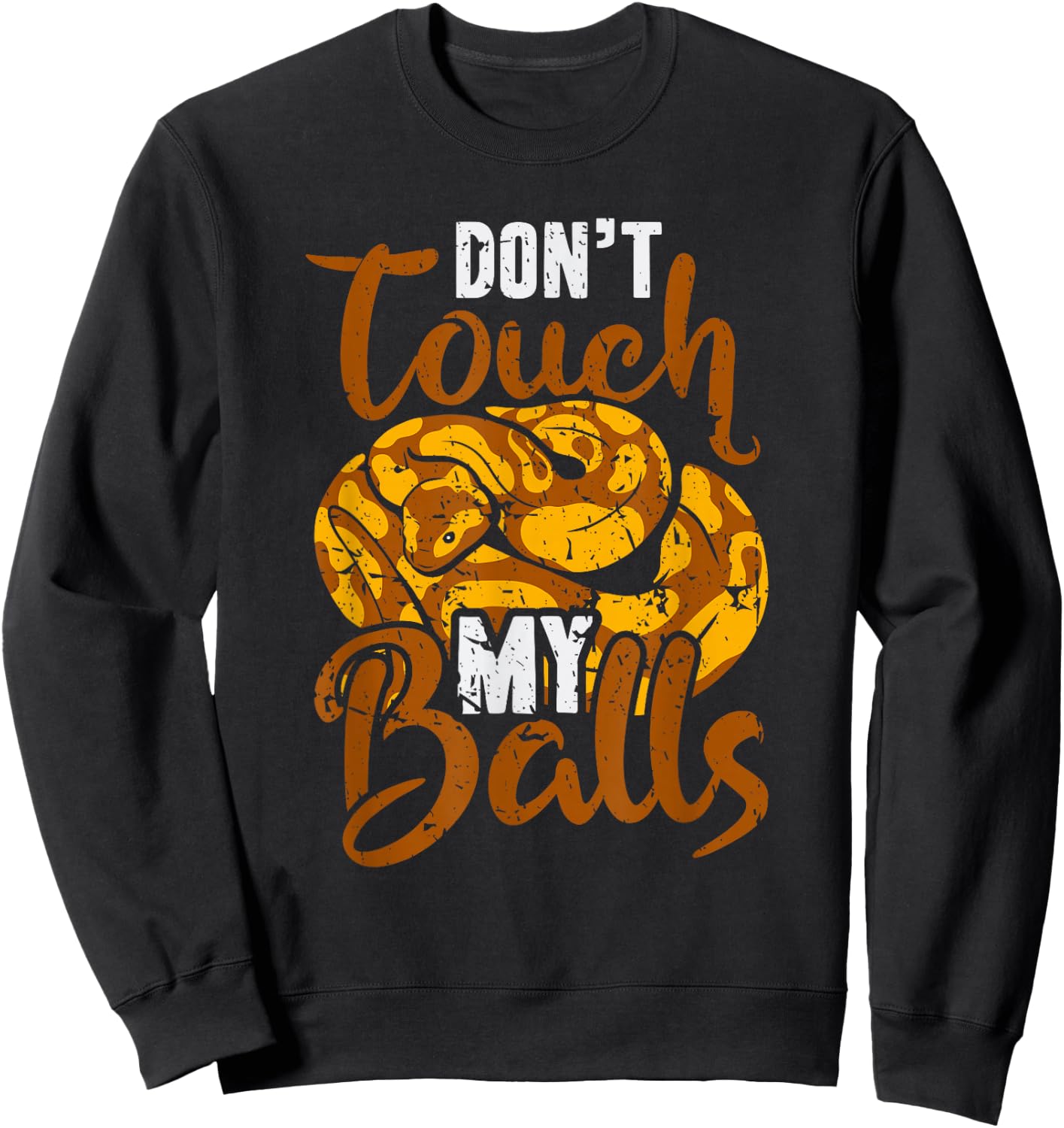 Don't Touch My Balls Snake Funny Ball Python Sweatshirt - Sweatshirt | Black