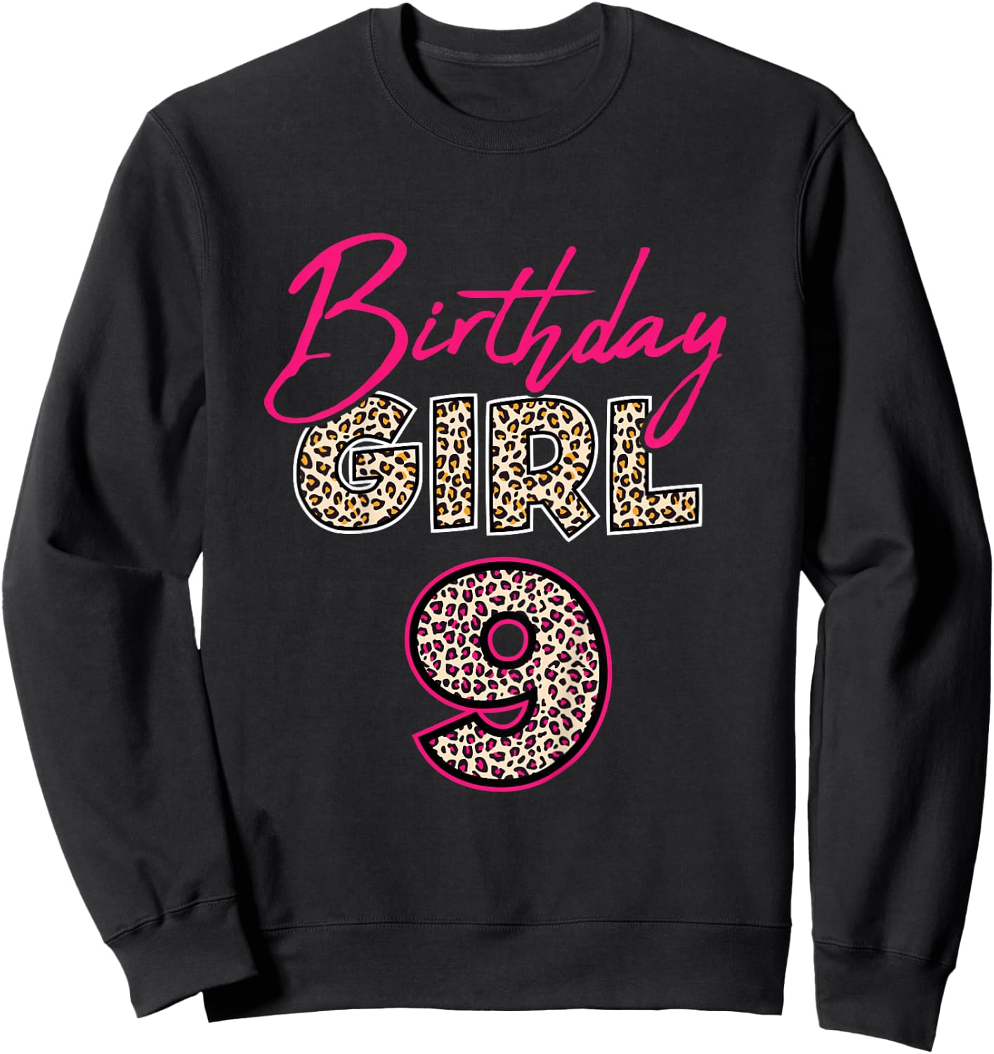 9th Birthday Girl Leopard 9 Years Old Sweatshirt - Sweatshirt | Black