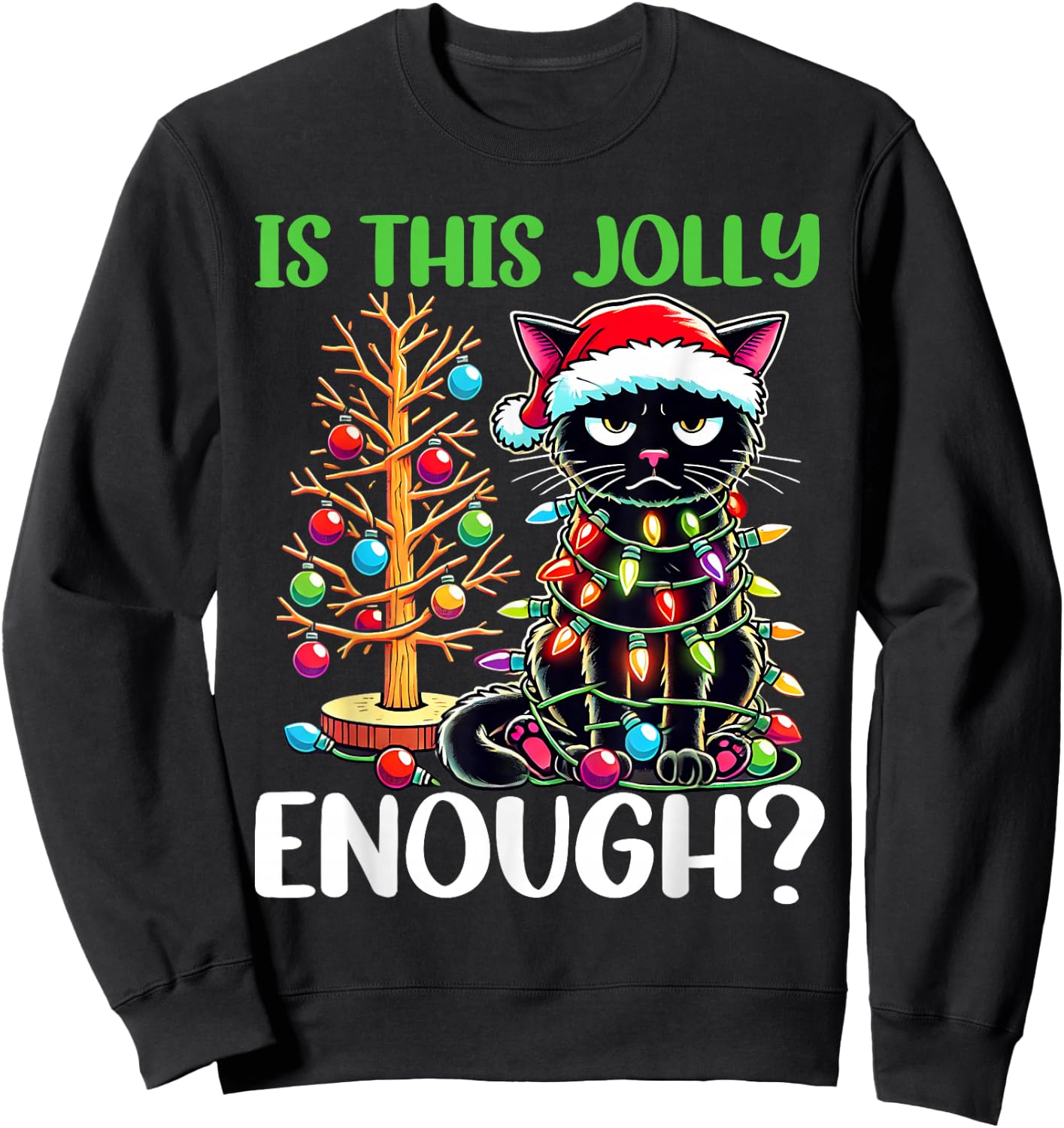 Is This Jolly Enough Funny Black Cat Christmas Tree Lights Sweatshirt - Sweatshirt | Black
