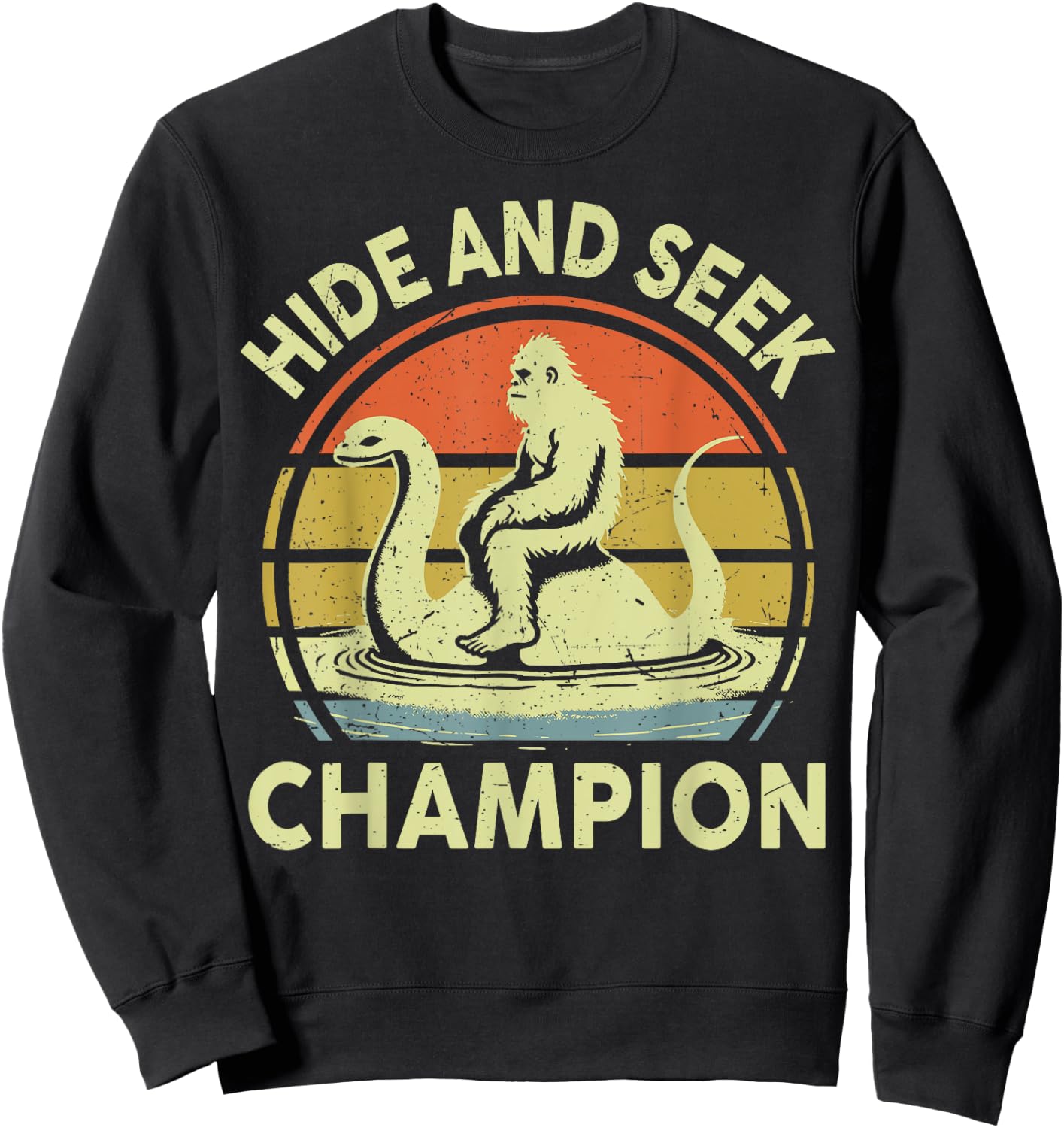 Sasquatch Hide Seek World Champion Bigfoot Lochness Nessie Sweatshirt - Sweatshirt | Black