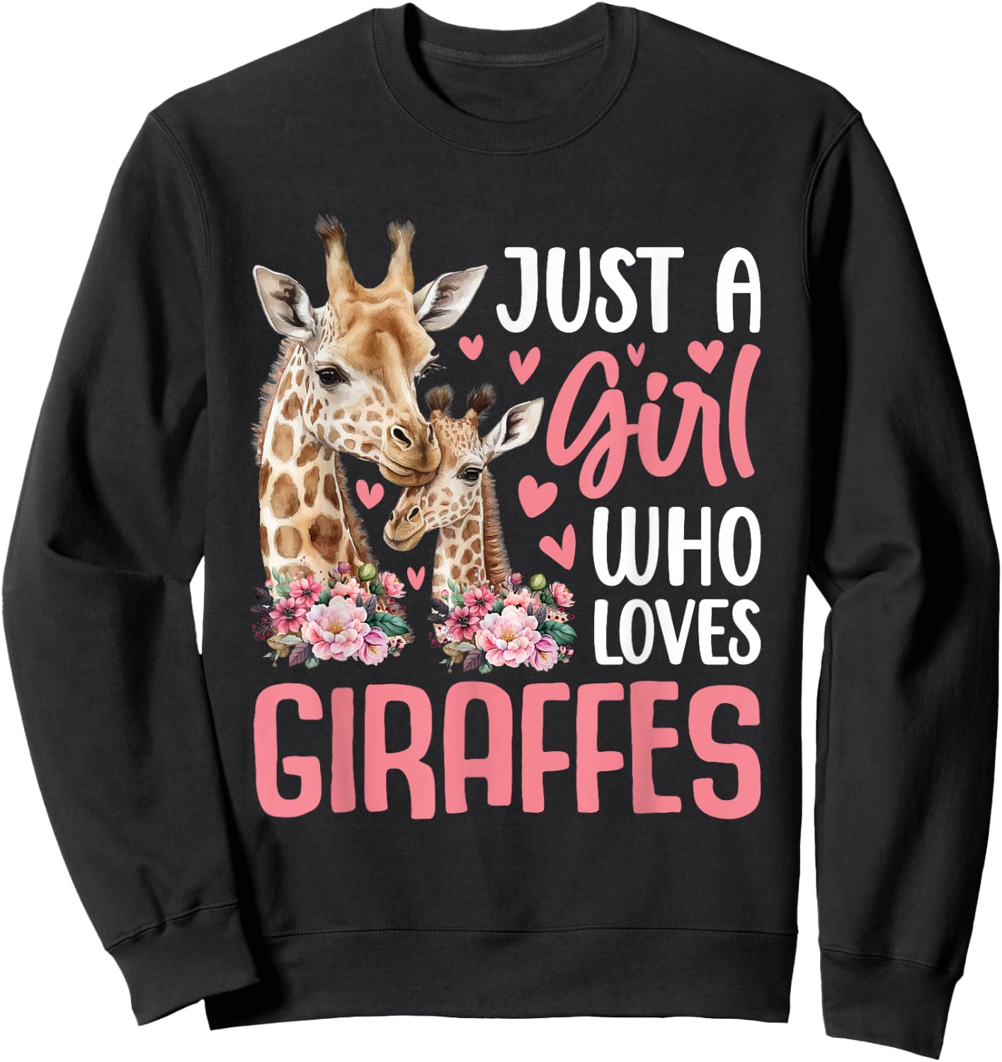 Cute Just A Girl Who Loves Giraffes Giraffe Animal Lover Sweatshirt - Sweatshirt | Black
