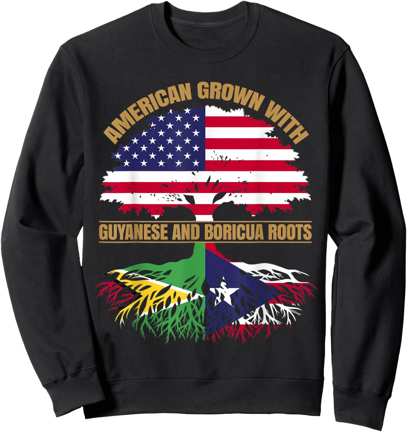 Heritage American Grown with Guyanese Boricua Roots Sweatshirt - Sweatshirt | Black