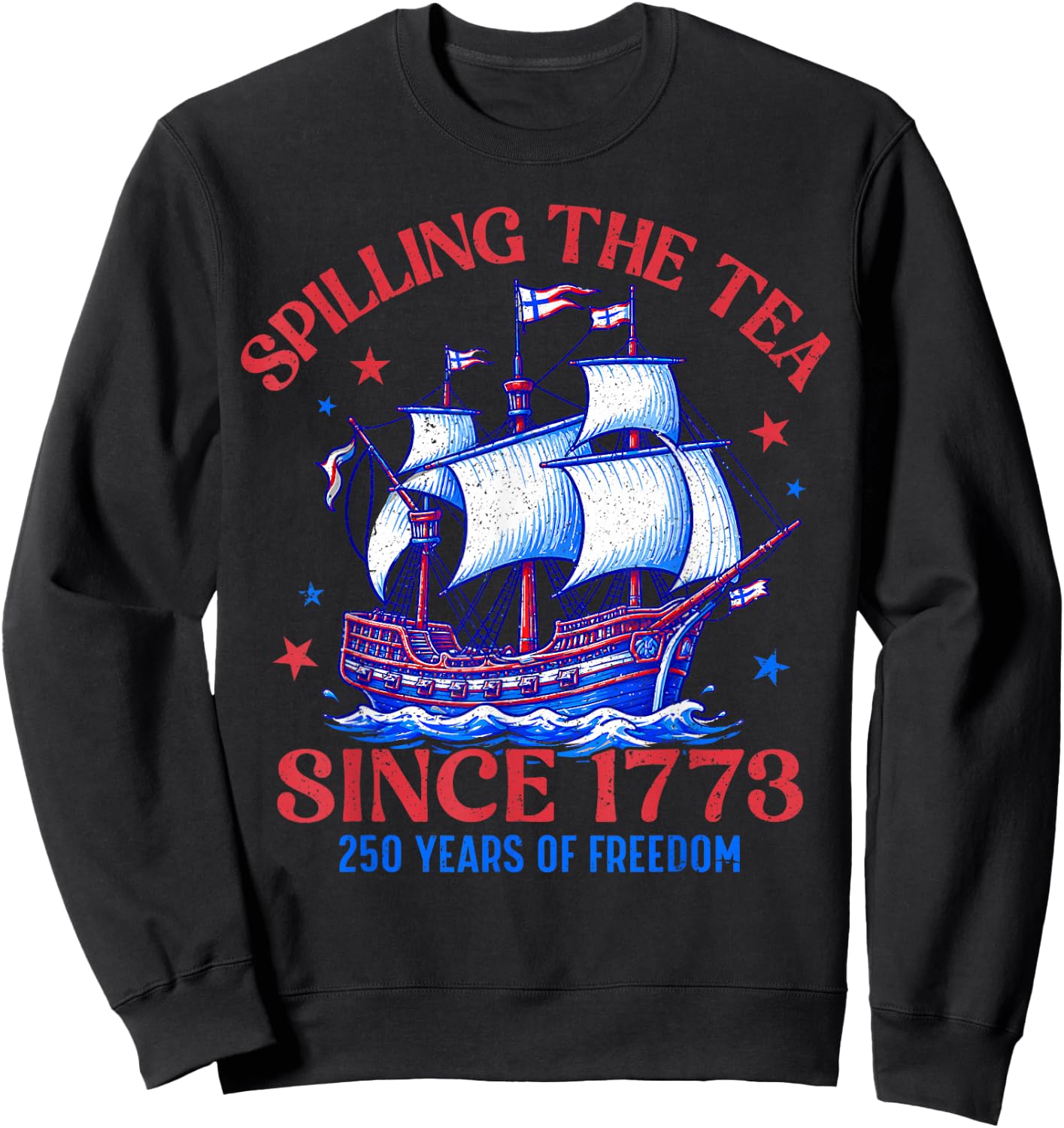 Spilling The Tea Since 1773 US History Teacher 4th of July Sweatshirt - Sweatshirt | Black