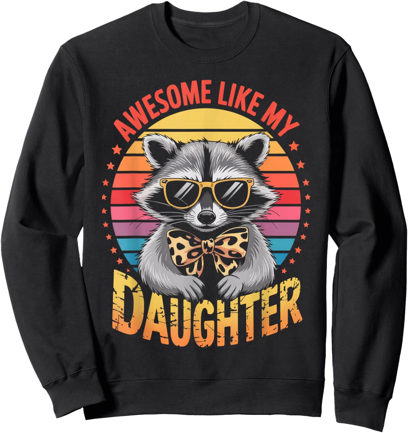 Awesome Like My Daughter Raccoon Dad Funny Father’s Day Sweatshirt - Sweatshirt | Black
