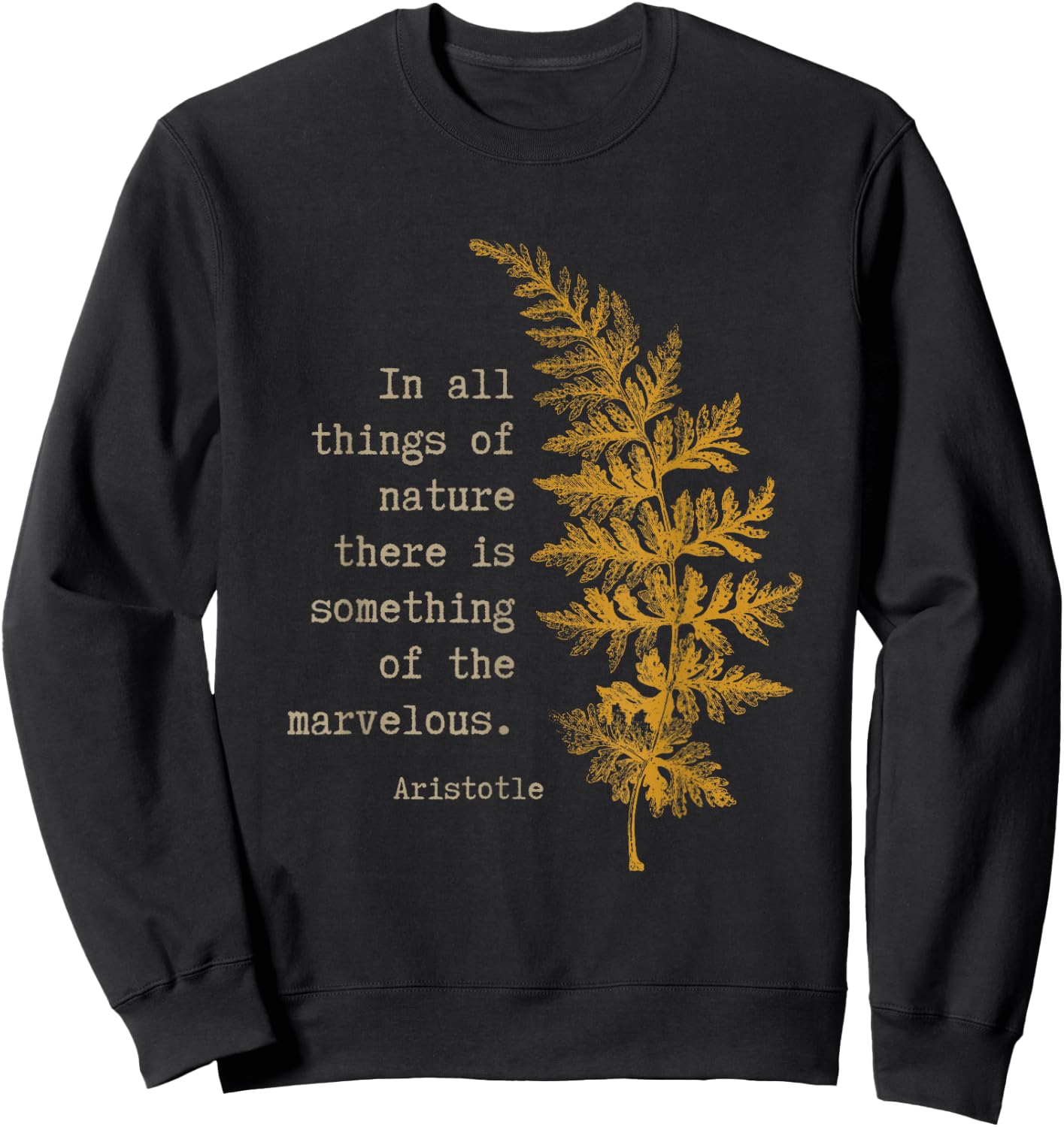 Botanical Nature Inspired Literary Quote by Aristotle Sweatshirt - Sweatshirt | Black