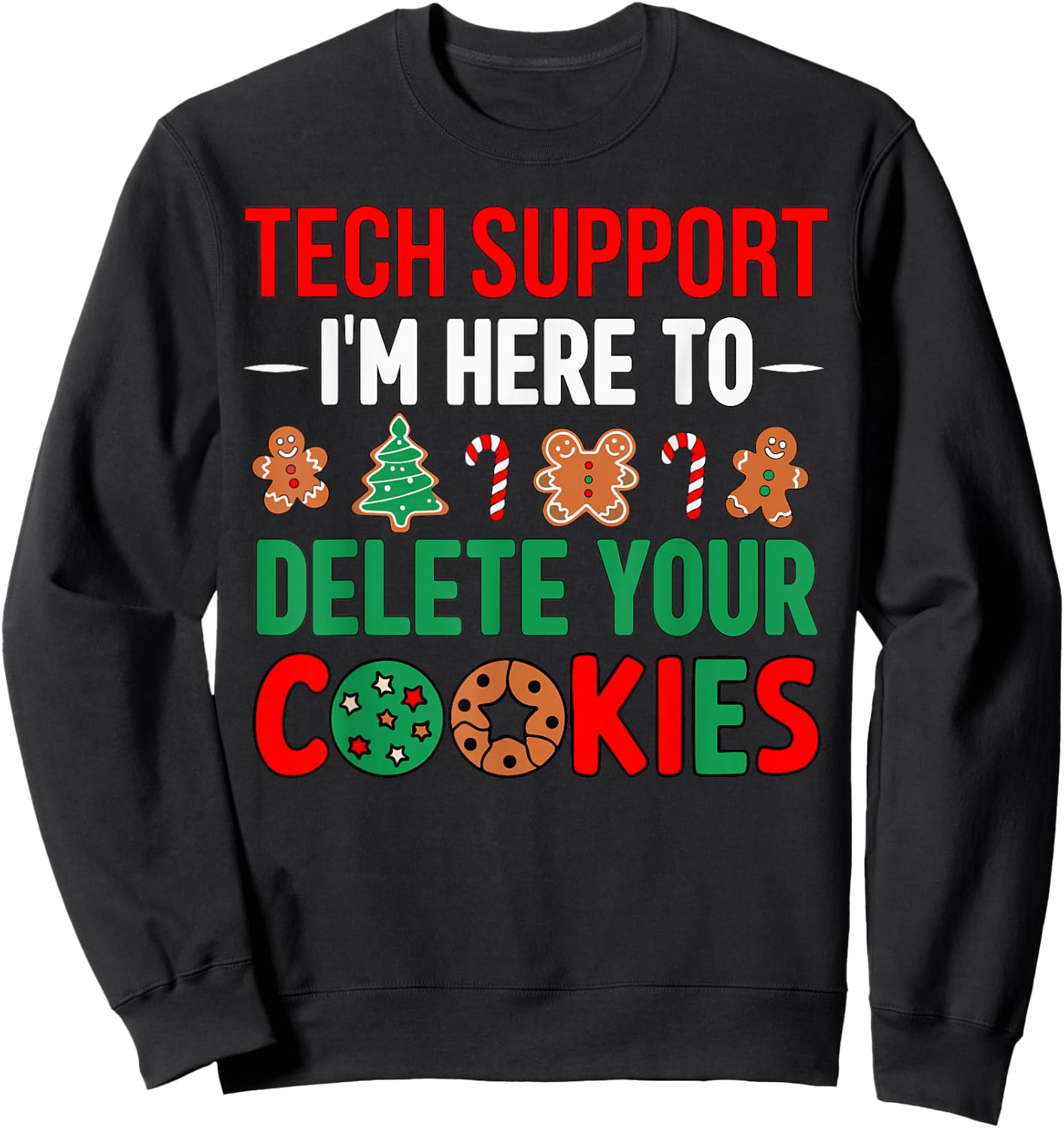 Tech Support Christmas Cookies Women Men Funny Christmas Sweatshirt - Sweatshirt | Black