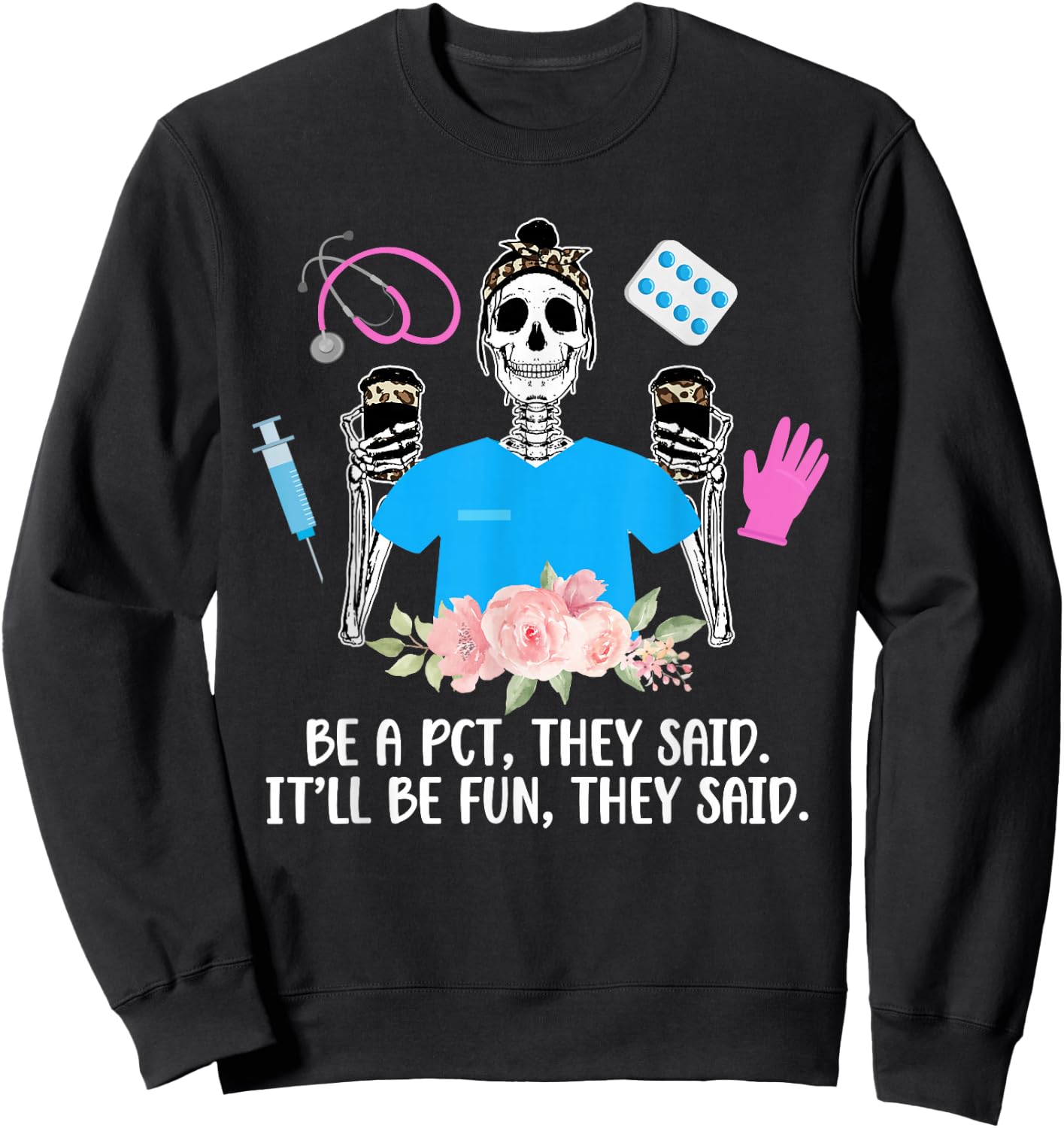 Be A PCT Patient Care Tech Patient Care Technician Sweatshirt - Sweatshirt | Black