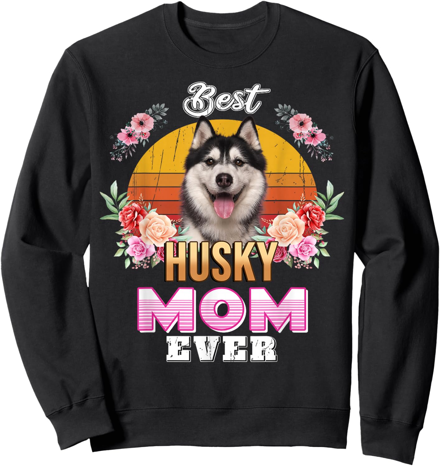 Vintage Best Husky Mom Ever Mothers Day For Dog Mom Sweatshirt - Sweatshirt | Black