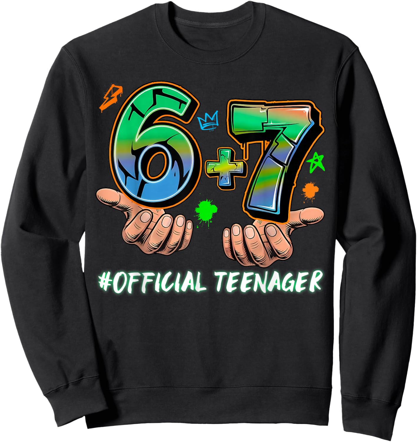 6+7 Offizielle Teenager 13. Geburtstag Sechs Sieben 6 7 Meme Hände Sweatshirt - Sweatshirt | Black