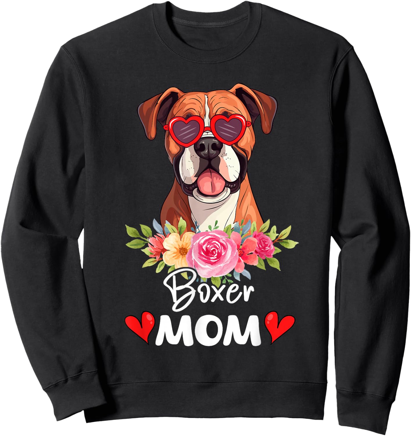 Boxer Dog Mama Mom Sunglasses Flower Dog Lover Owner Sweatshirt - Sweatshirt | Black