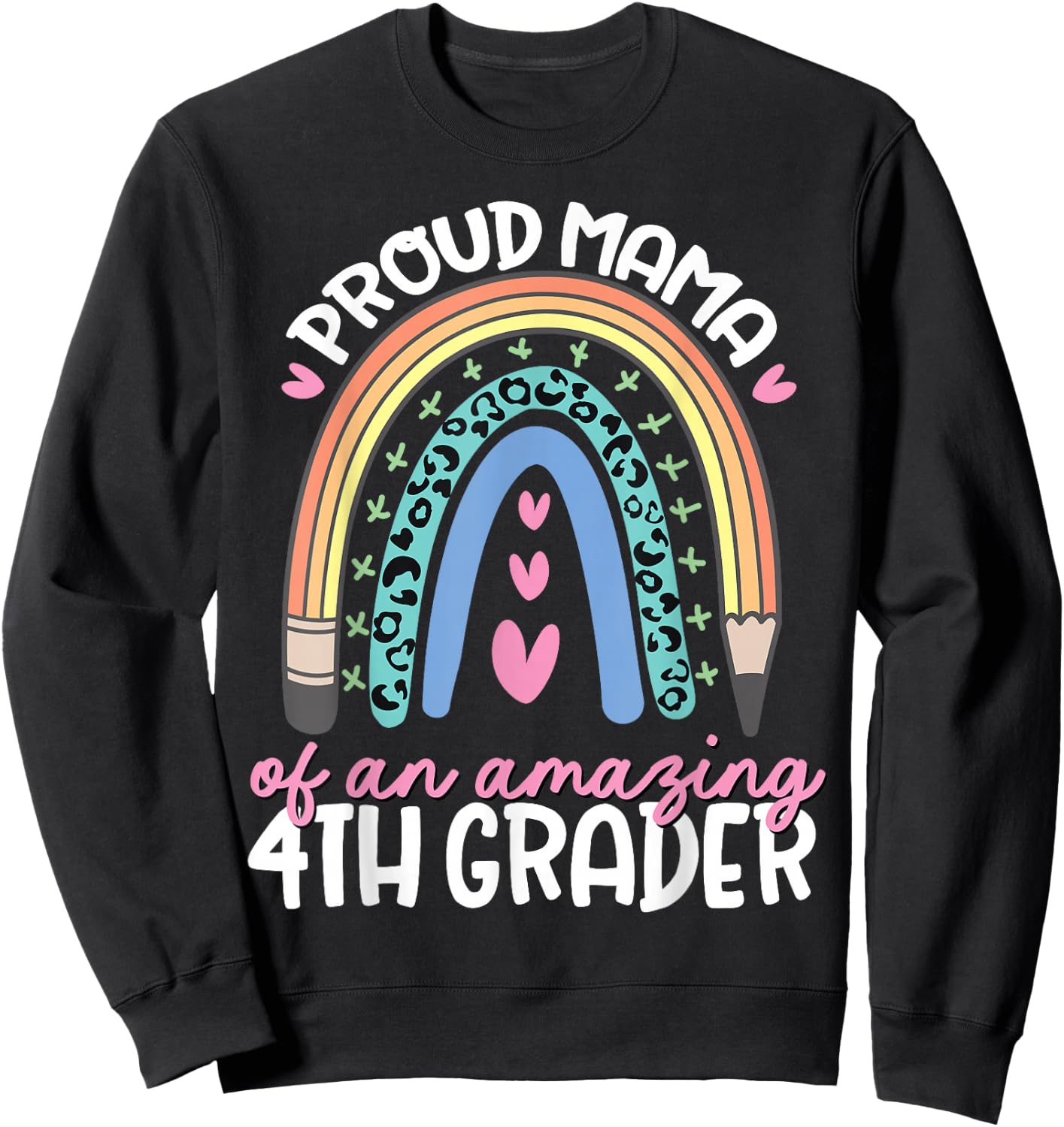 Proud Mama of Fourth Grader First Day of School Rainbow Cute Sweatshirt - Sweatshirt | Black