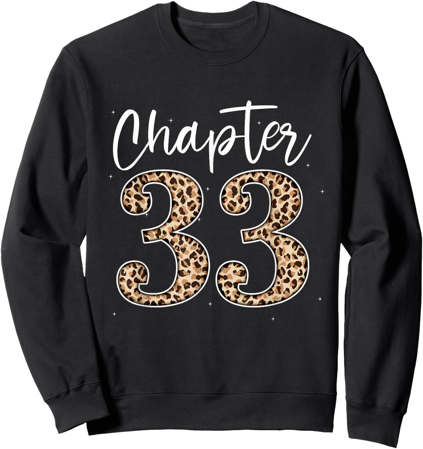 Chapter 33 Leopard For 33rd Birthday Men and Women Sweatshirt - Sweatshirt | Black