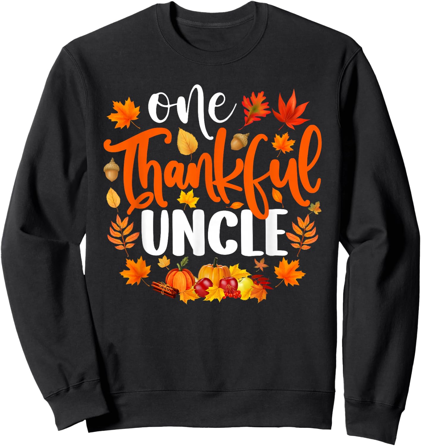 One Thankful Uncle Shirt Funny Fall Autumn Thanksgiving Sweatshirt - Sweatshirt | Black