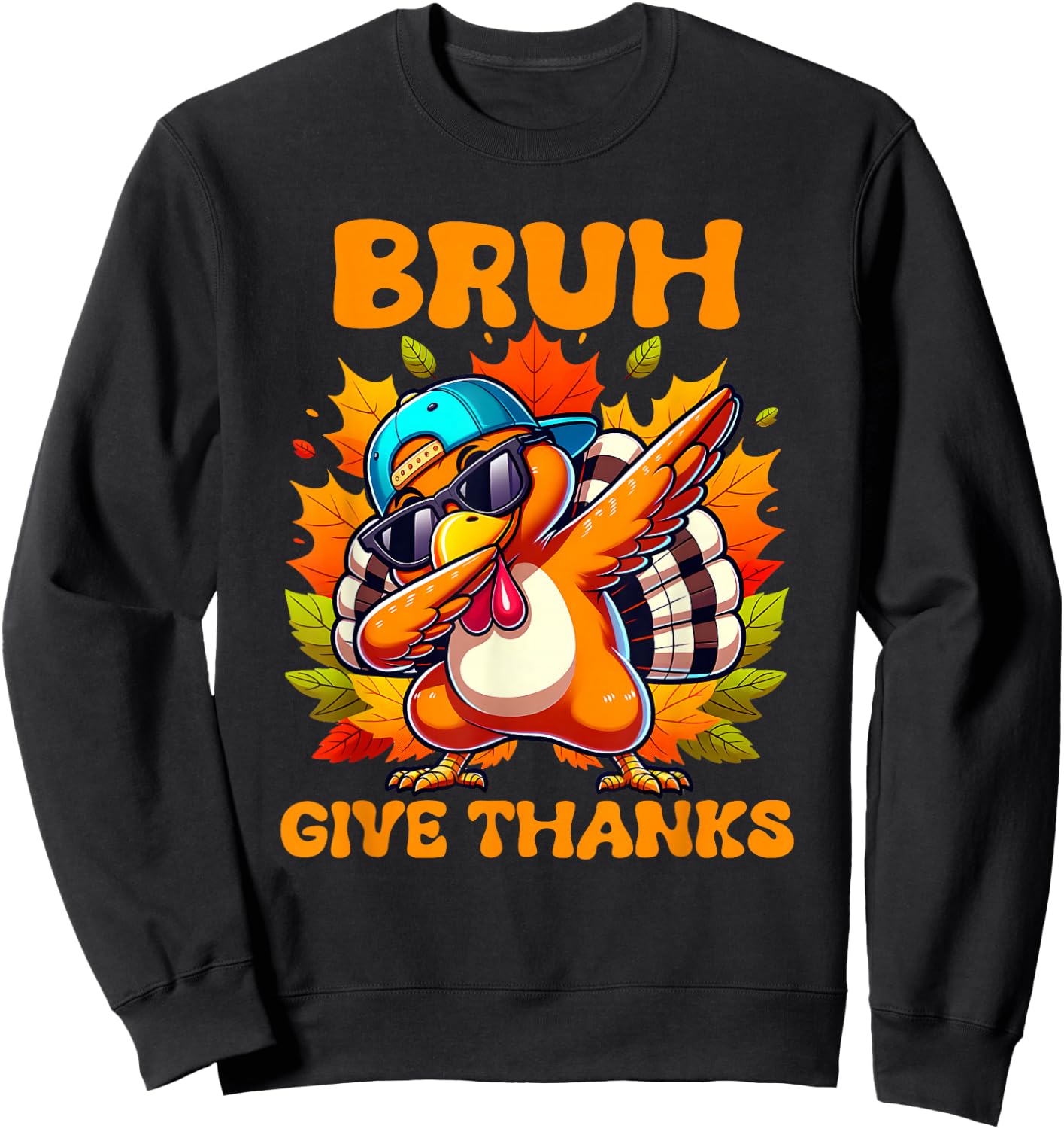 Bruh Give Thanks,Funny boys dabbing thanksgiving turkey day Sweatshirt - Sweatshirt | Black
