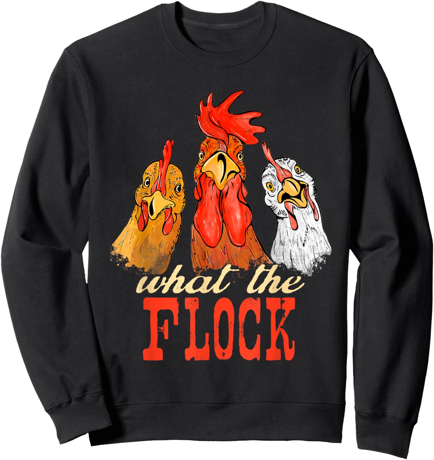 What the Flock - Farm Animal Chicken Farming Farmyard Sweatshirt - Sweatshirt | Black
