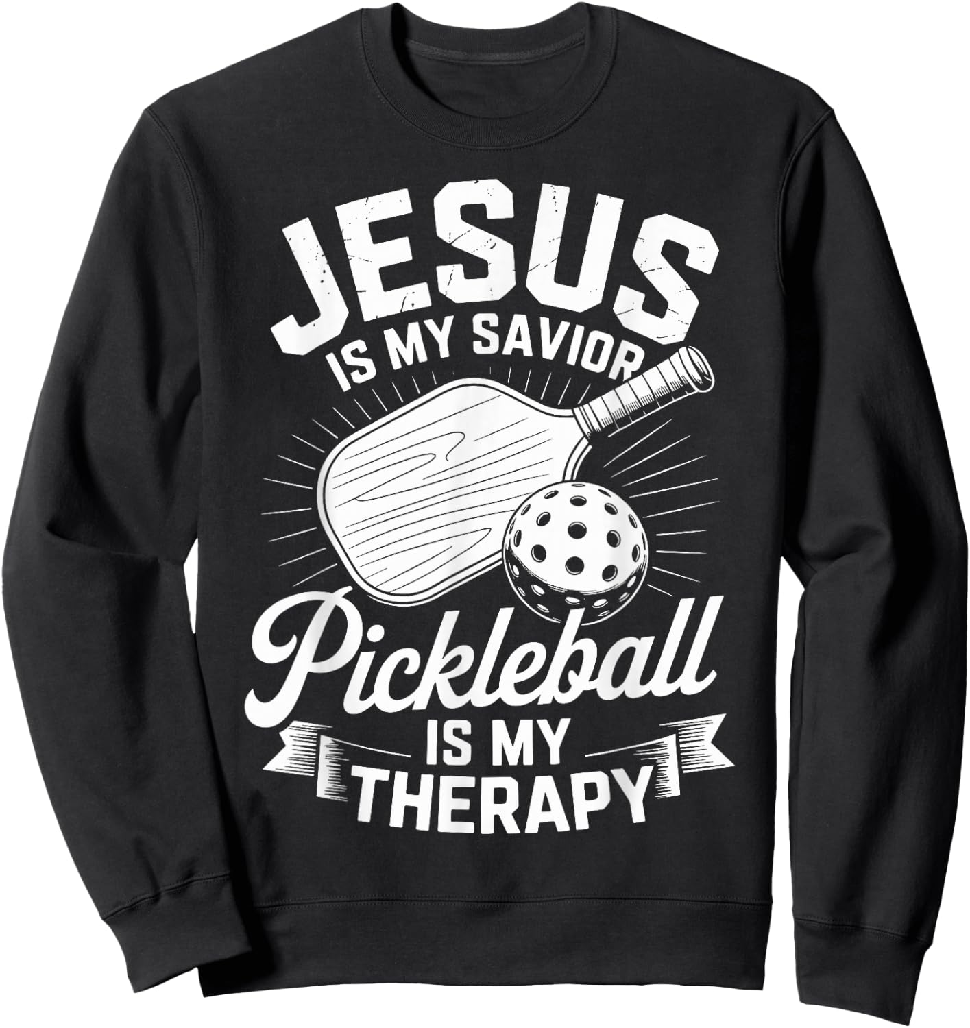 Jesus is My Savior Pickleball is My Therapy Christian Sweatshirt - Sweatshirt | Black