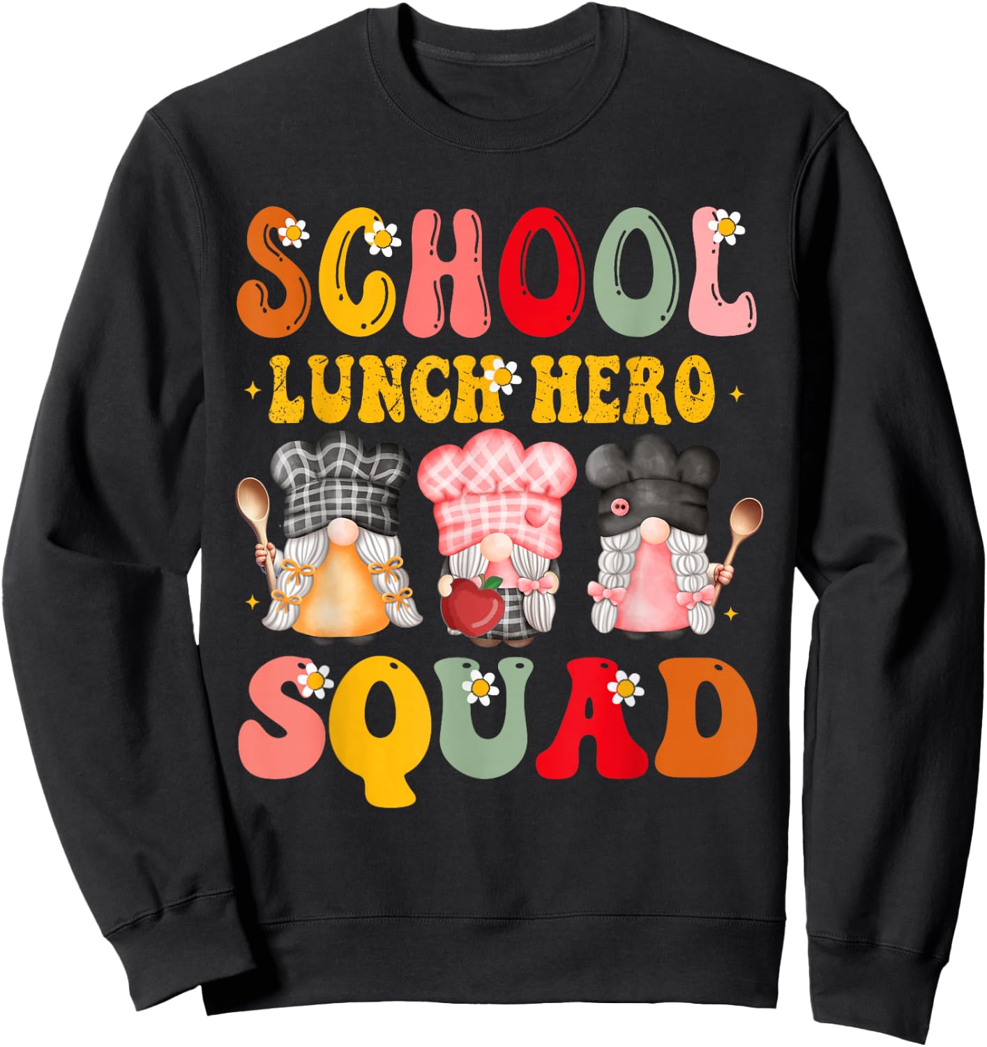 school lunch squad Lunch Lady School Cafeteria workers Gnome Sweatshirt - Sweatshirt | Black