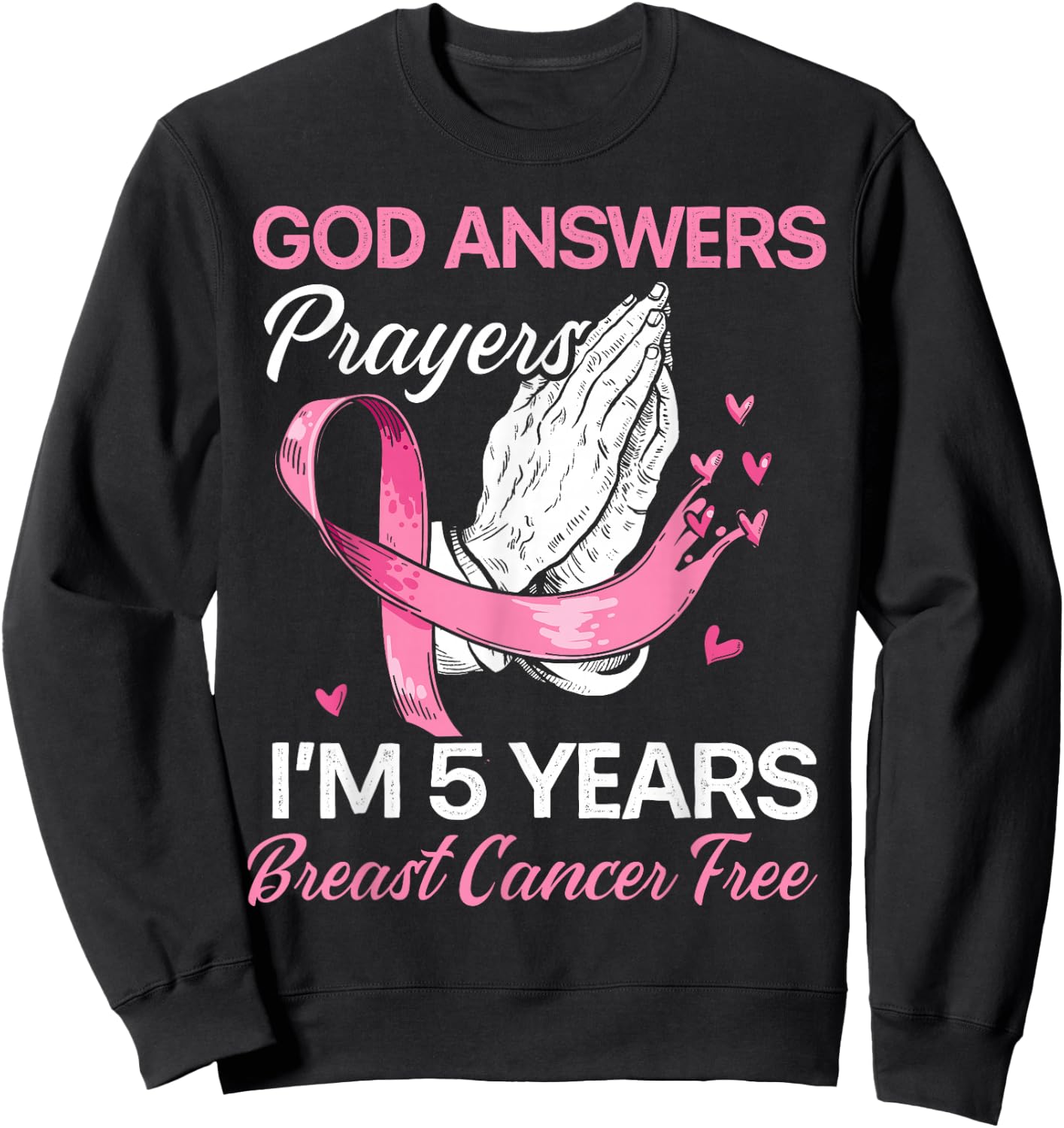 God Answers Prayers Breast Cancer Survivor Christian Sweatshirt - Sweatshirt | Black