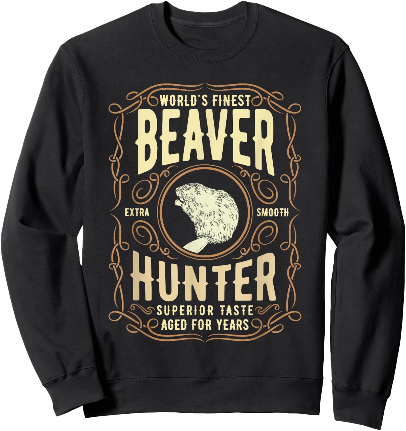 Beaver Hunting Label, Worlds Finest Beaver Hunter Sweatshirt - Sweatshirt | Black
