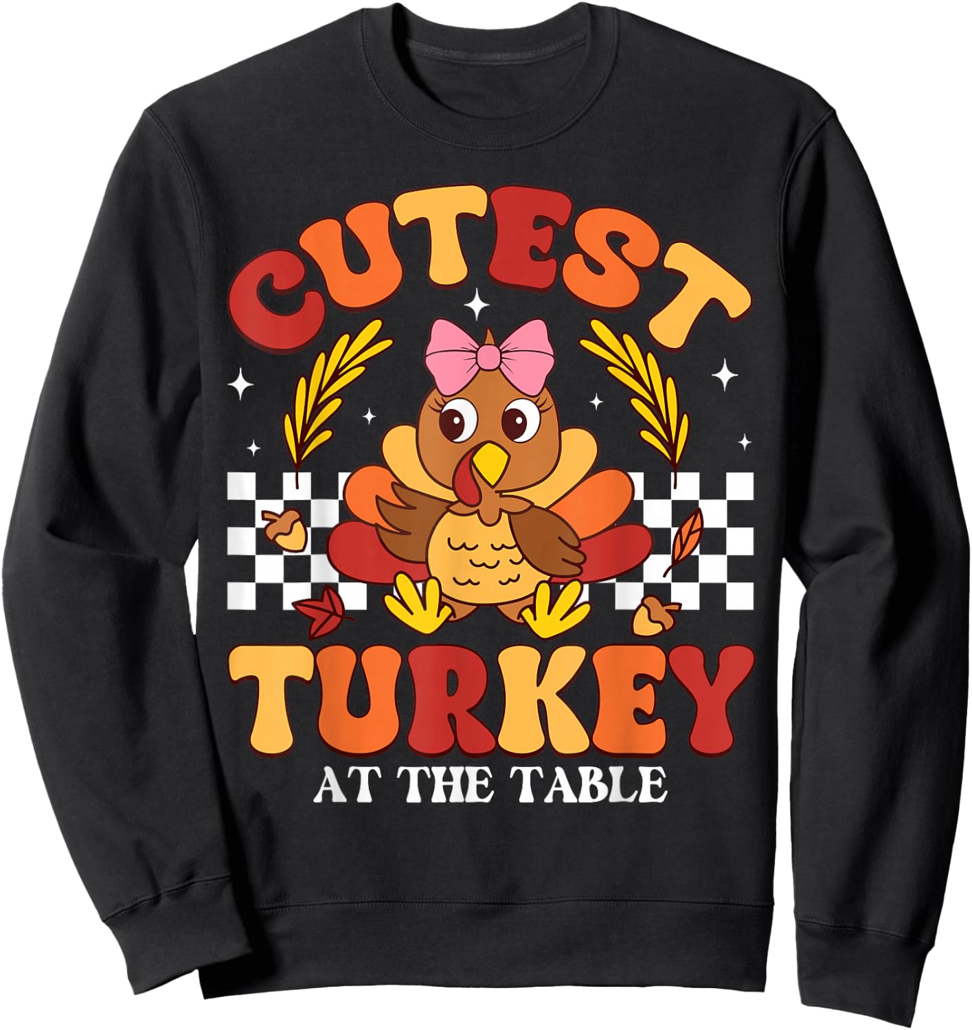 Cutest Turkey At The Table Thanksgiving Toddler Girls Kids Sweatshirt - Sweatshirt | Black