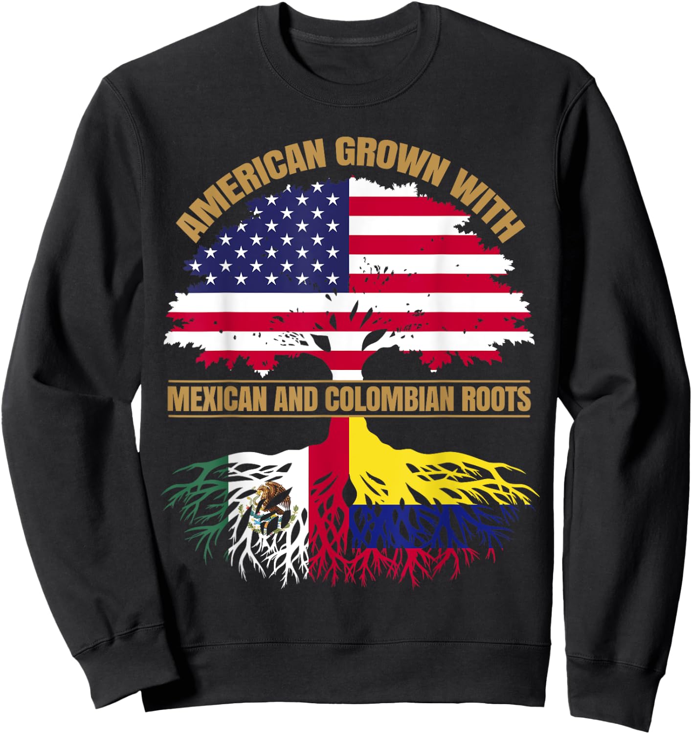 Heritage American Grown with Mexican Colombian Roots Sweatshirt - Sweatshirt | Black