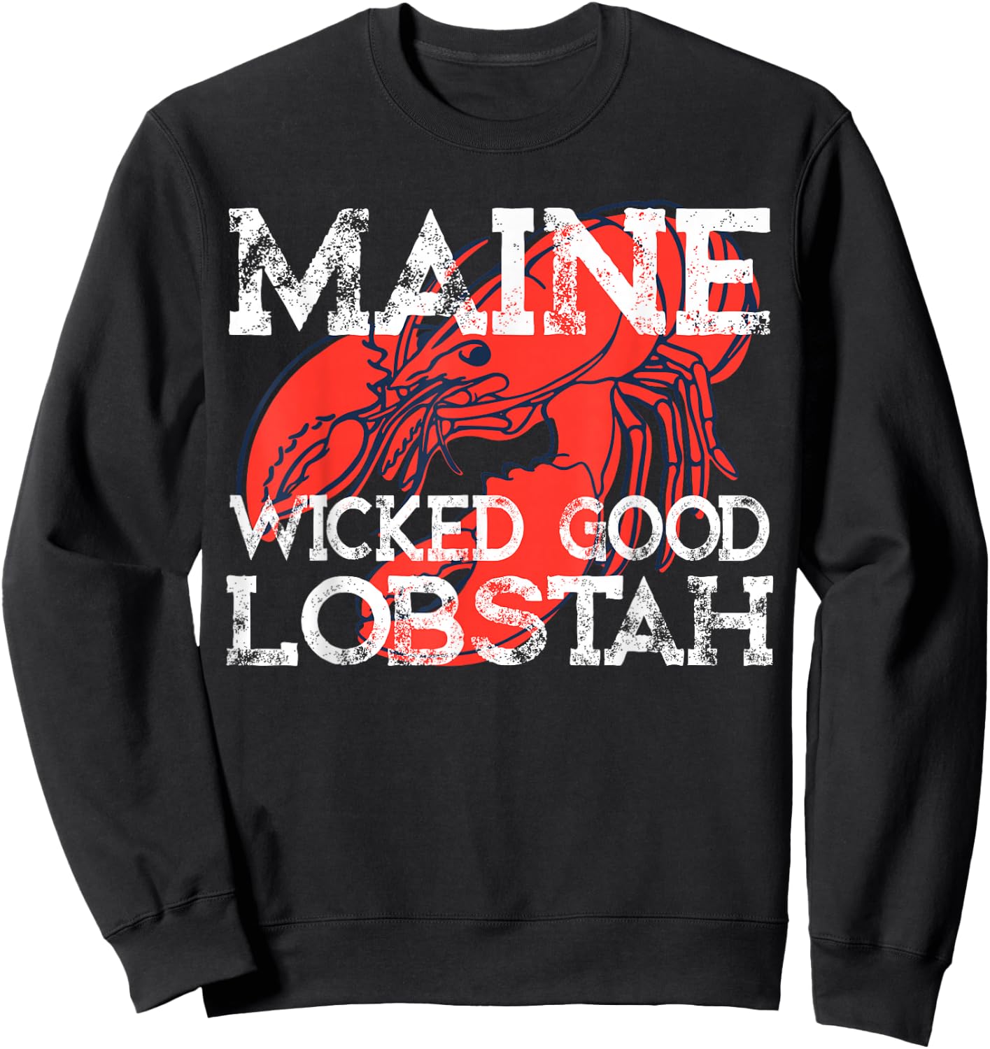 Maine Wicked Good Lobstah Funny Maine Lobster Sweatshirt - Sweatshirt | Black