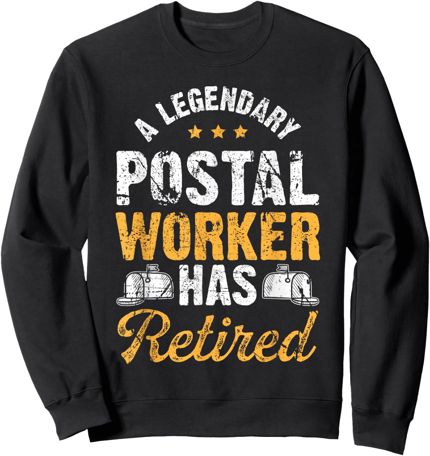 Retirement Quote A Legendary Postal Worker Has Retired Sweatshirt - Sweatshirt | Black