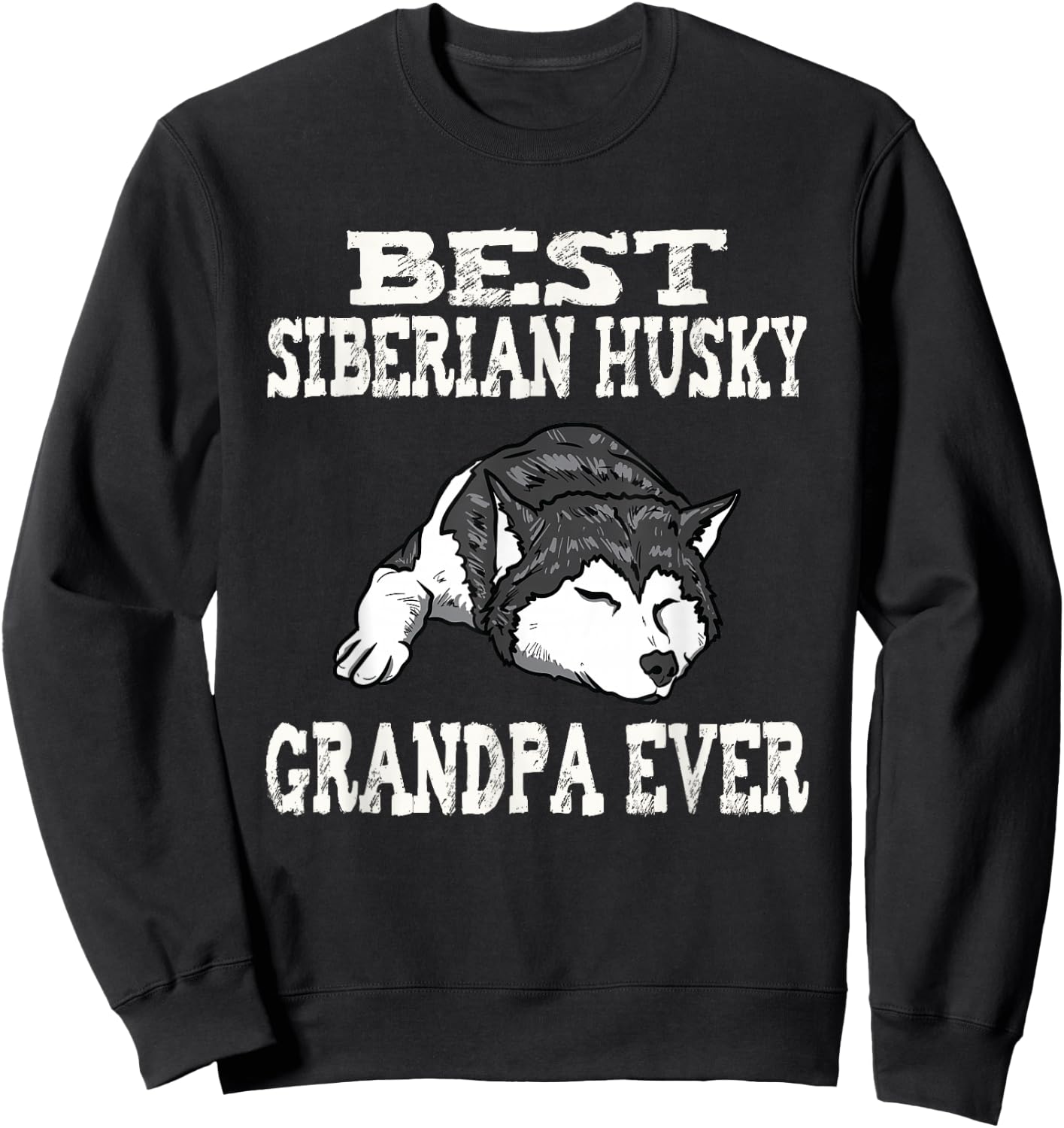 Distressed Best Siberian Husky Grandpa Funny Sweatshirt - Sweatshirt | Black