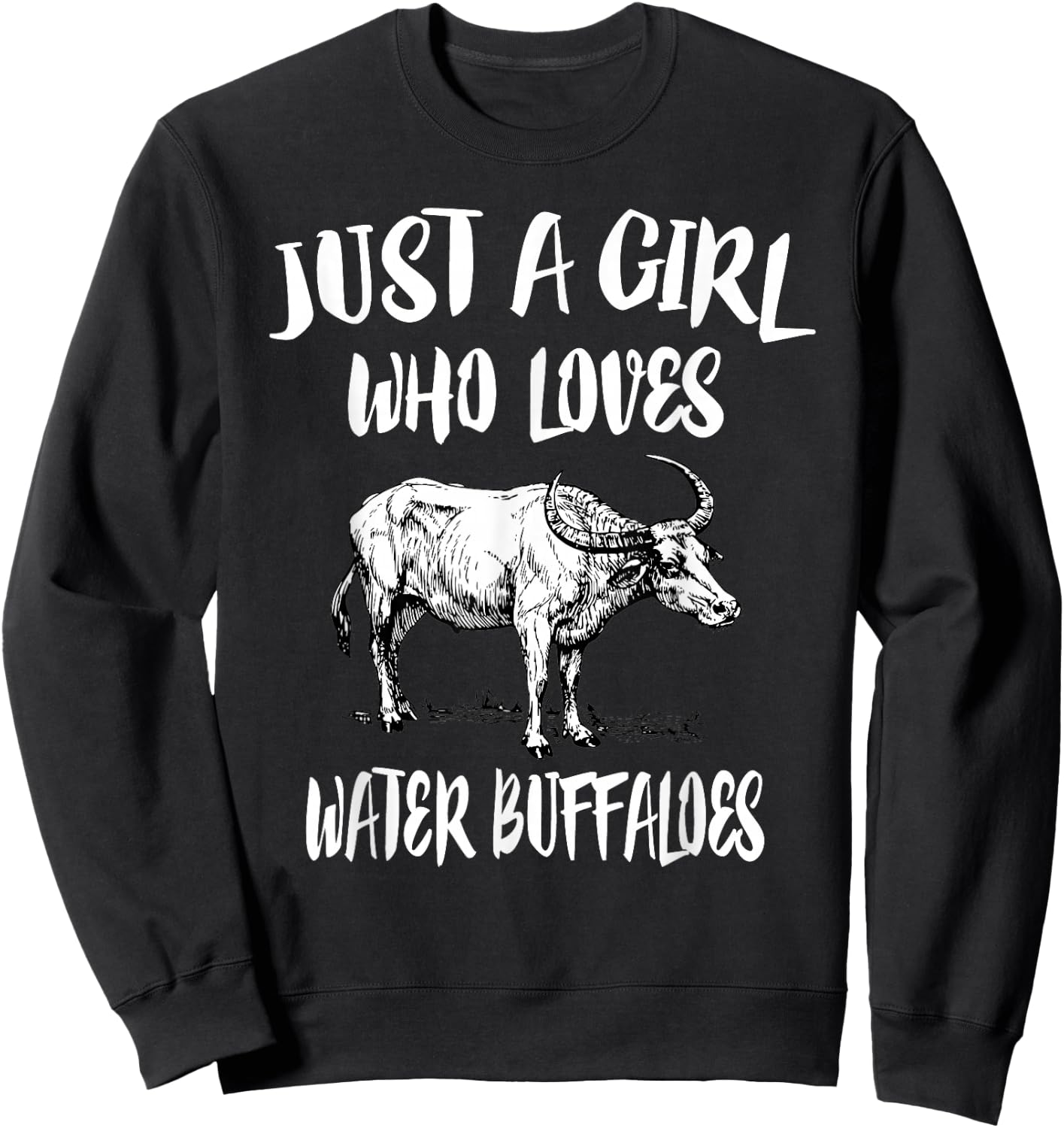 Just A Girl Who Loves Water Buffaloes Animal Gift Sweatshirt - Sweatshirt | Black