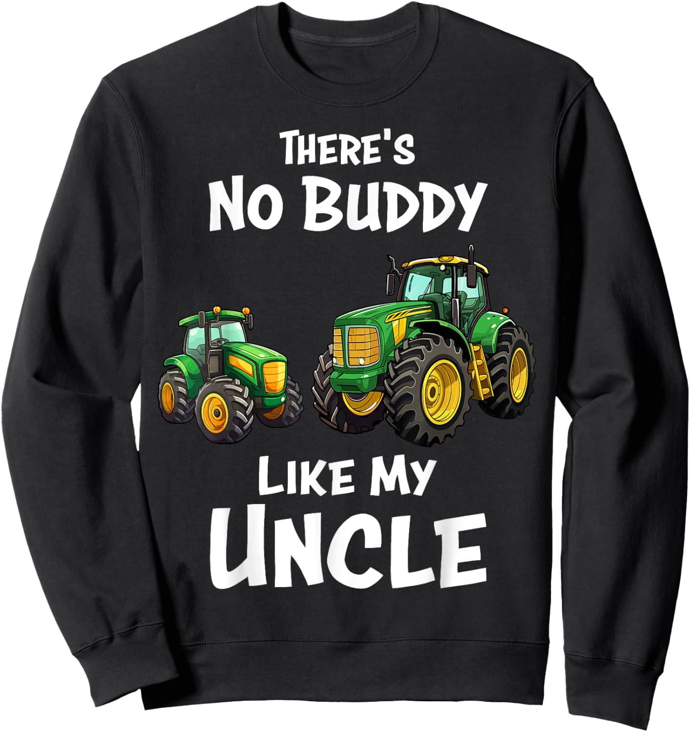 There's No Buddy Like My Uncle Tractor Matching Family Sweatshirt - Sweatshirt | Black
