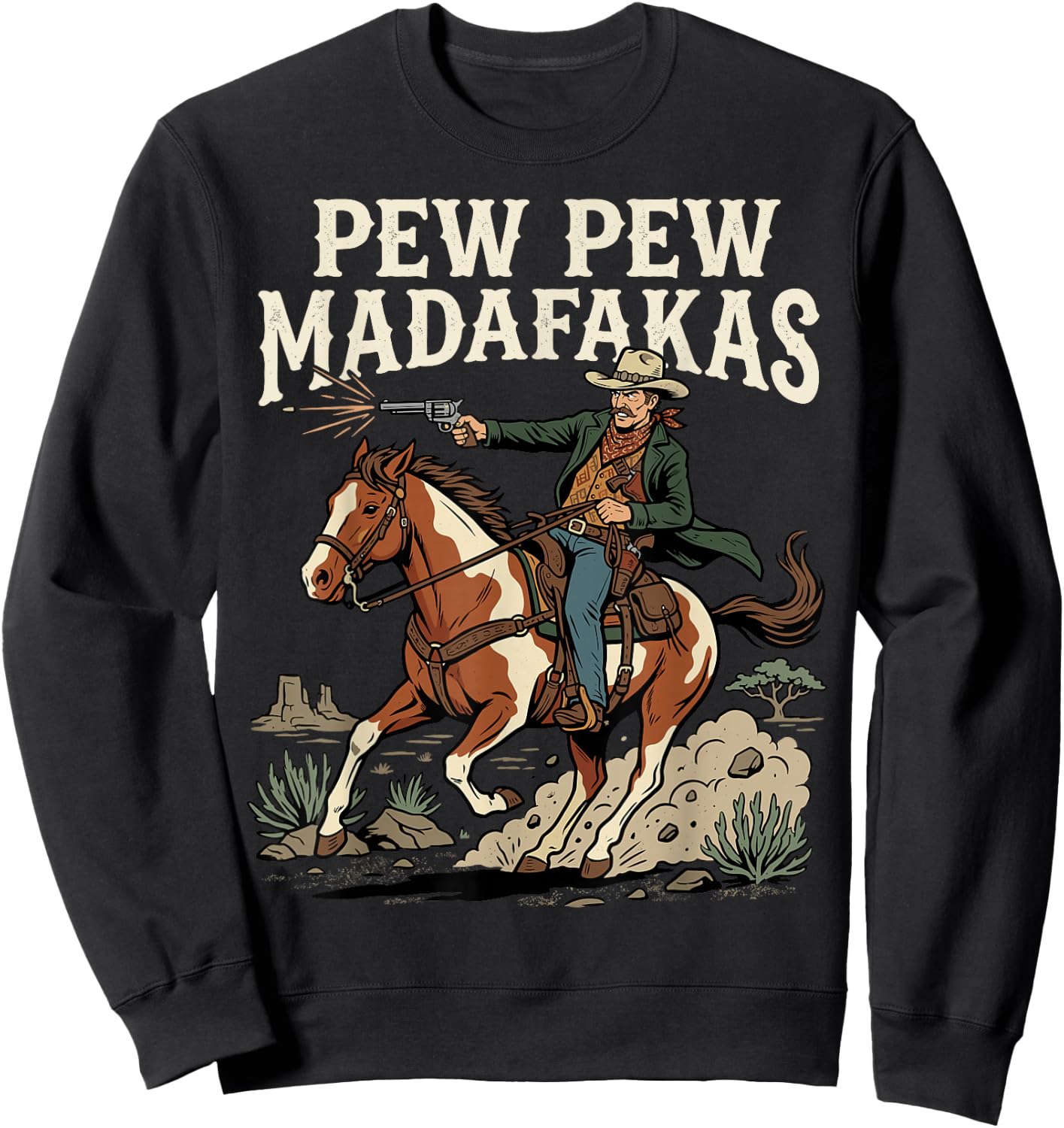 Pew Pew Madafakas Funny Cowboy Rodeo Wild West Sweatshirt - Sweatshirt | Black