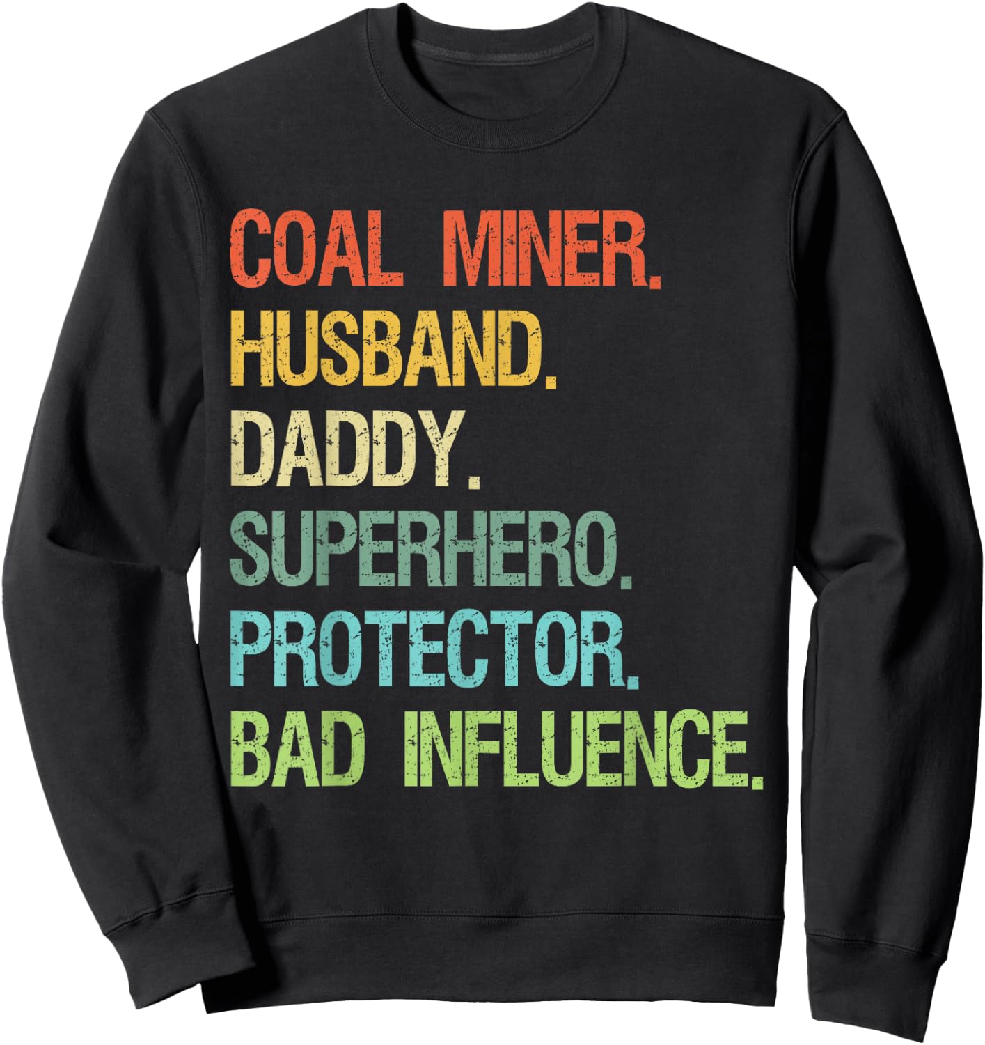 Coal Miner Husband Daddy Superhero Protector DAD Sweatshirt - Sweatshirt | Black