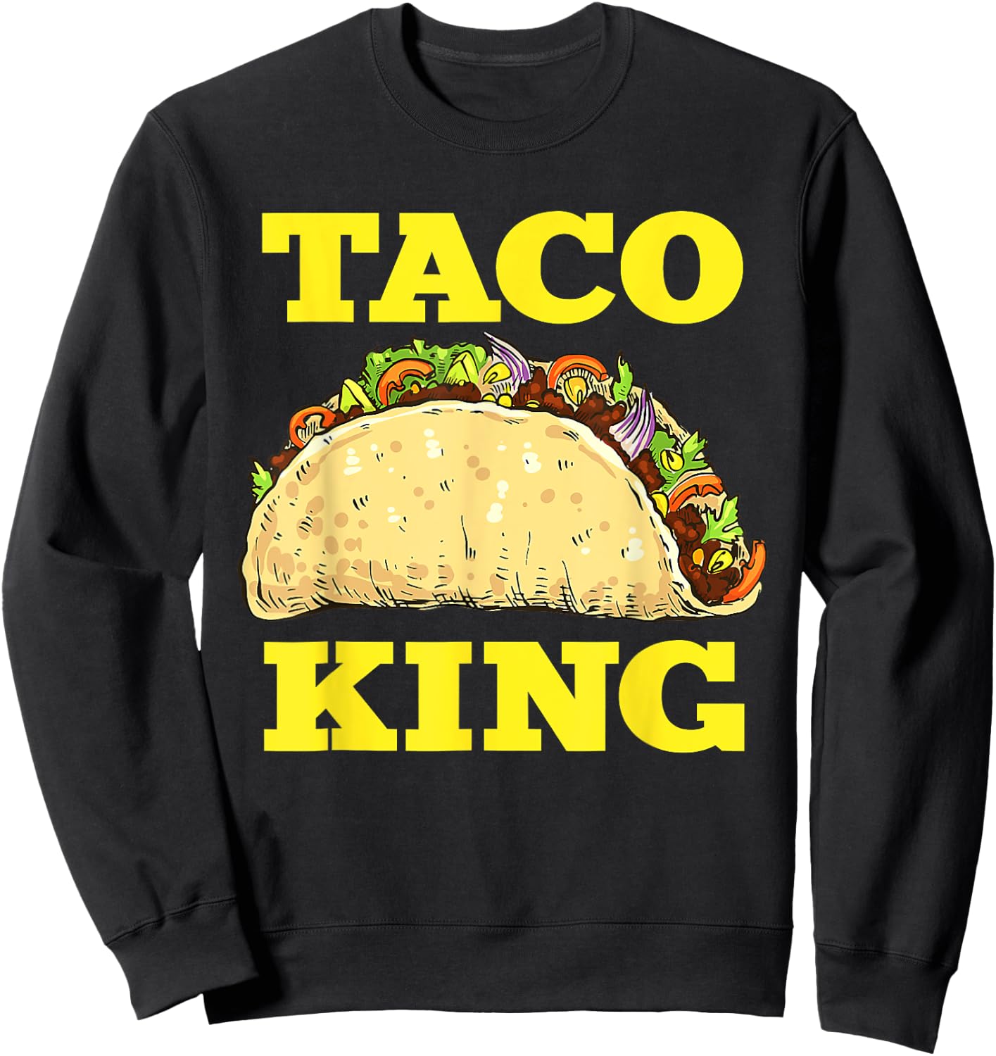 Funny Taco King Design Cinco De Mayo Sweatshirt - Sweatshirt | Black