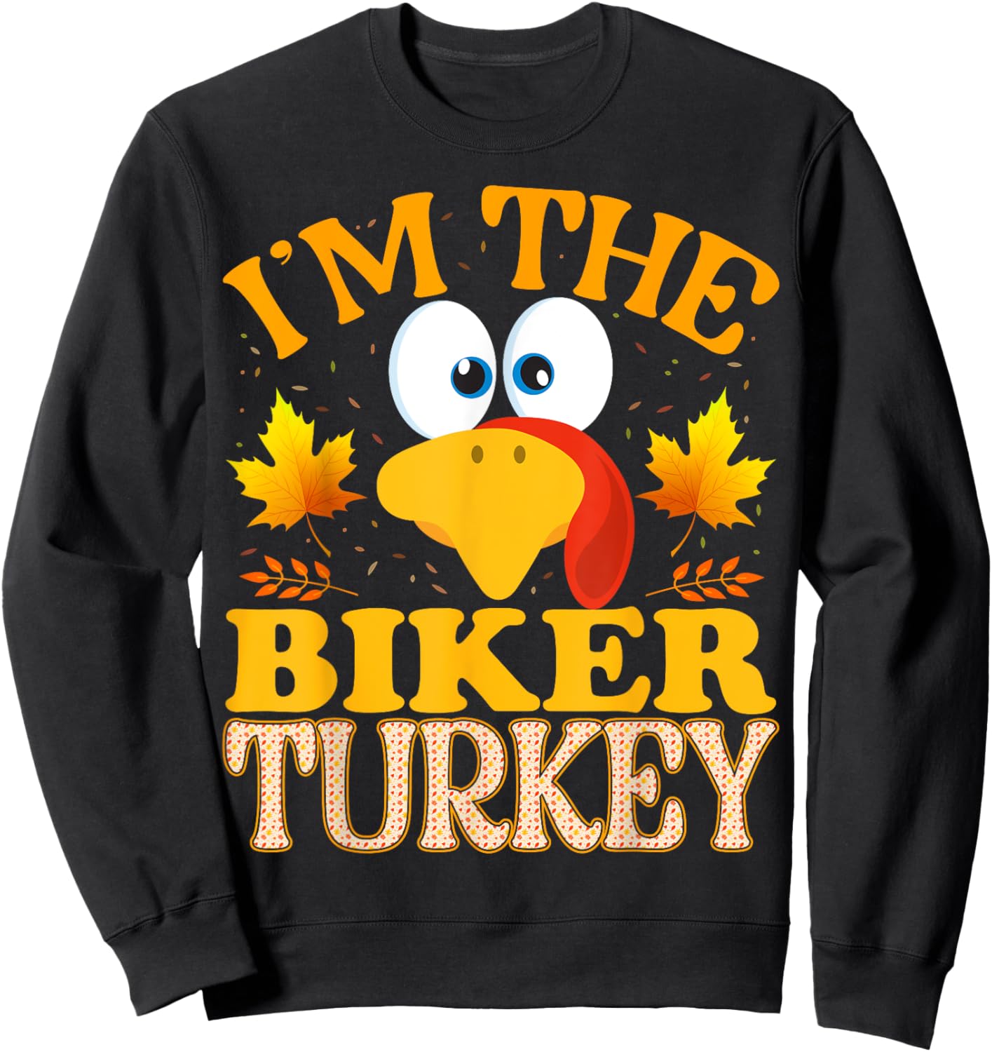 Thanksgiving I'm The Biker Turkey Matching Sweatshirt - Sweatshirt | Black