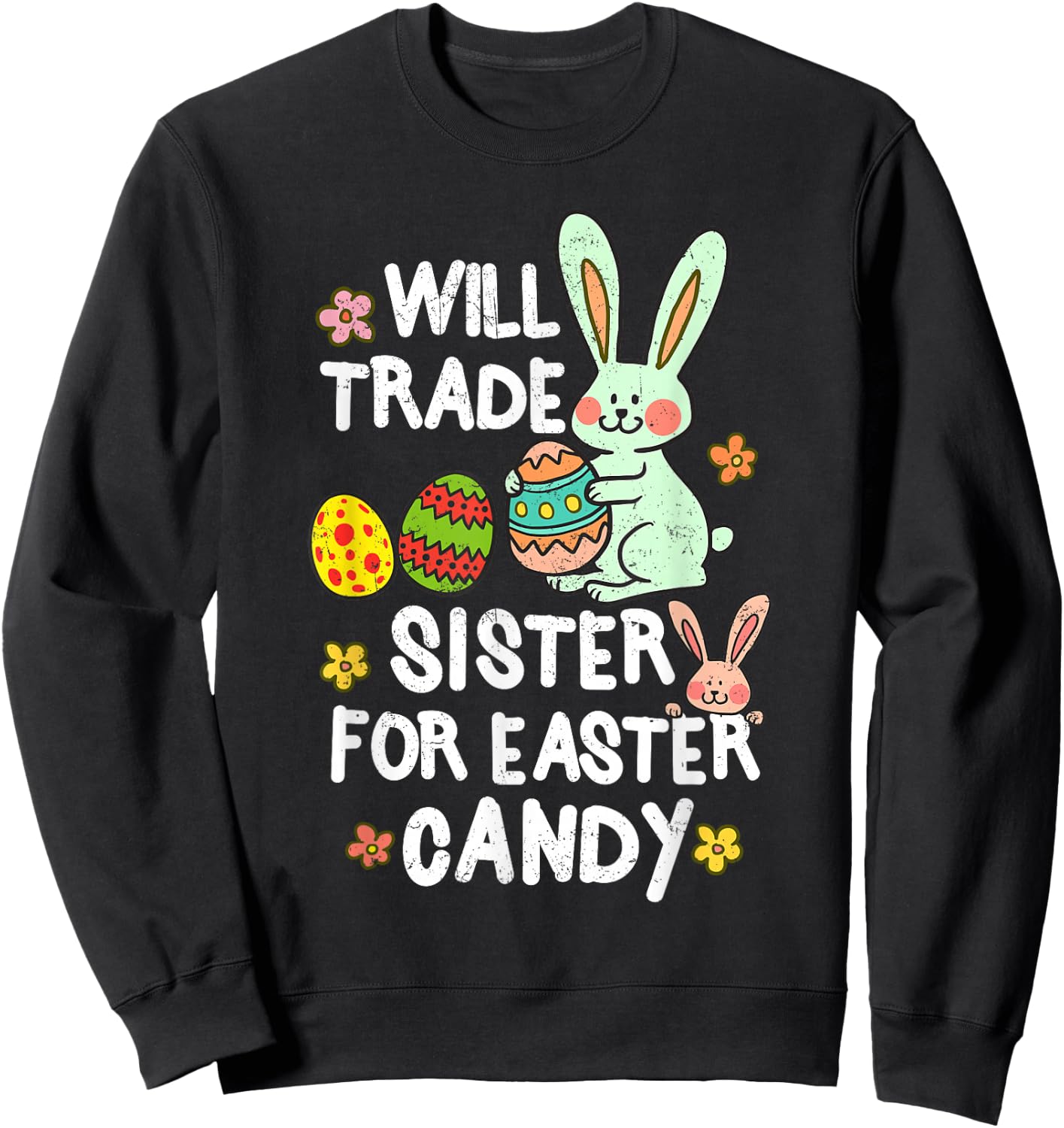 Will Trade Sister For Easter Candy Funny Boys Kids Toddler Sweatshirt - Sweatshirt | Black