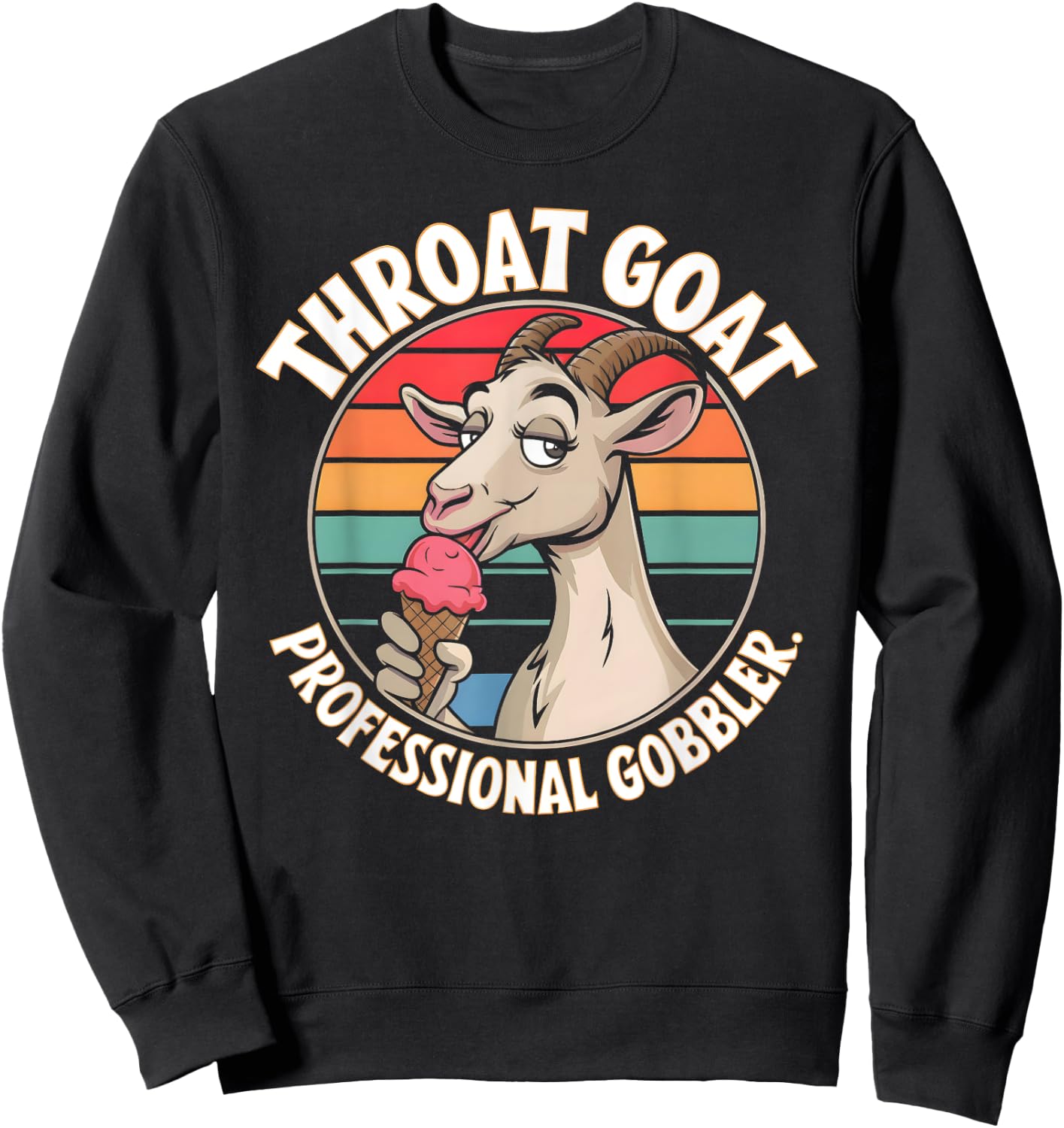 Throat Goat Retro Funny Adult Humor Ice Cream Gag Meme Sweatshirt - Sweatshirt | Black