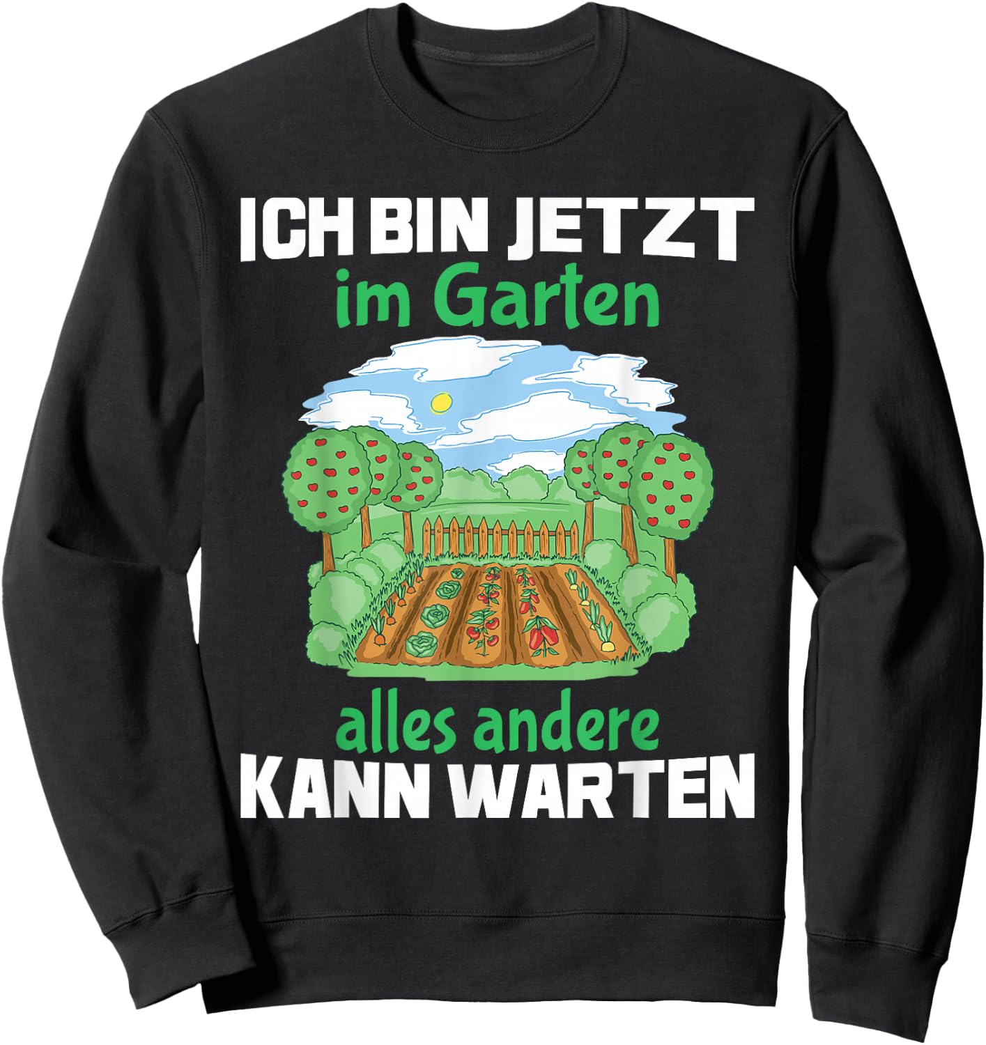 Lustiger Spruch Garten Geschenke Frauen Männer Gärtner Sweatshirt - Sweatshirt | Black